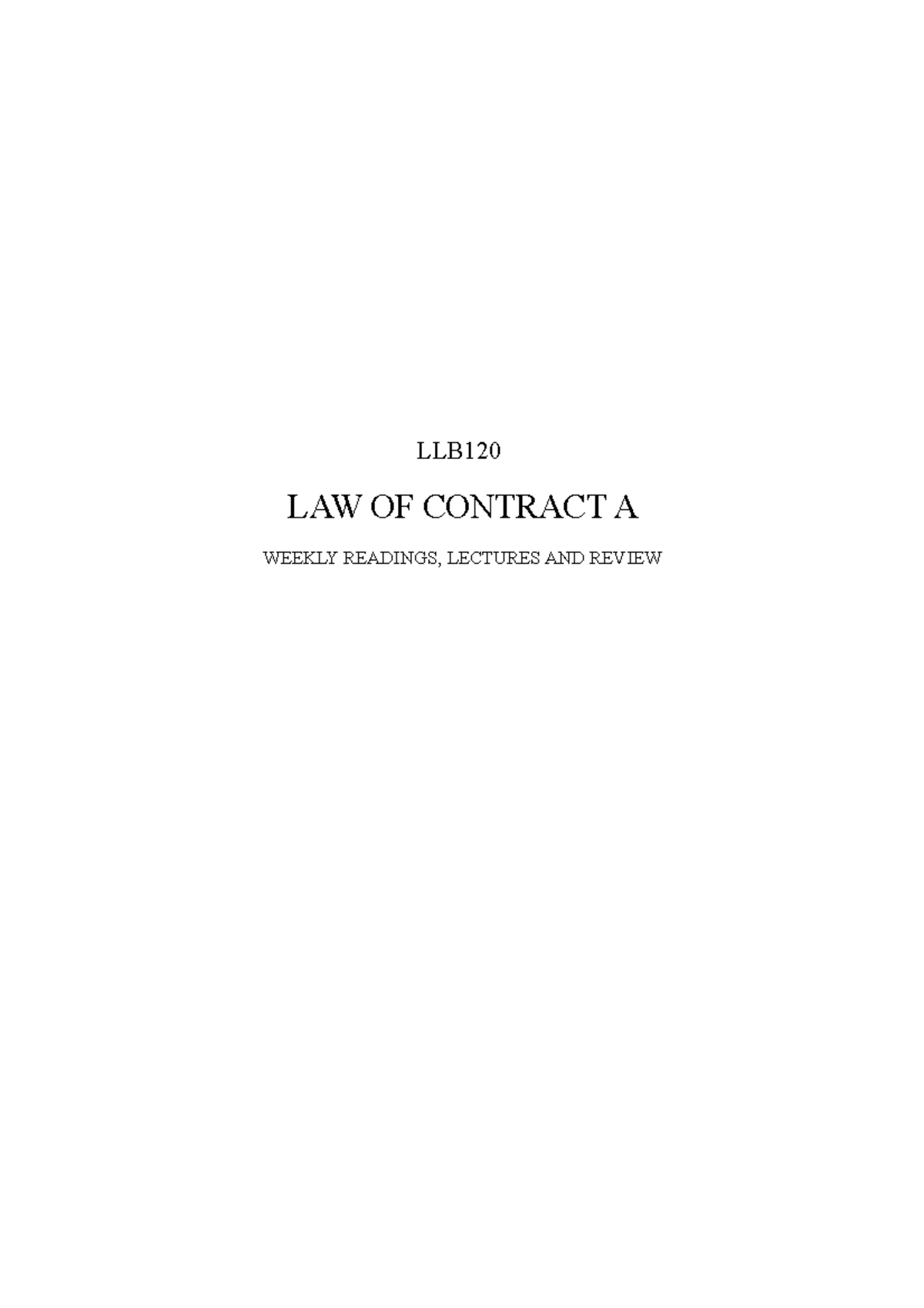 LLB1120 Contracts Summary - LLB LAW OF CONTRACT A WEEKLY READINGS ...