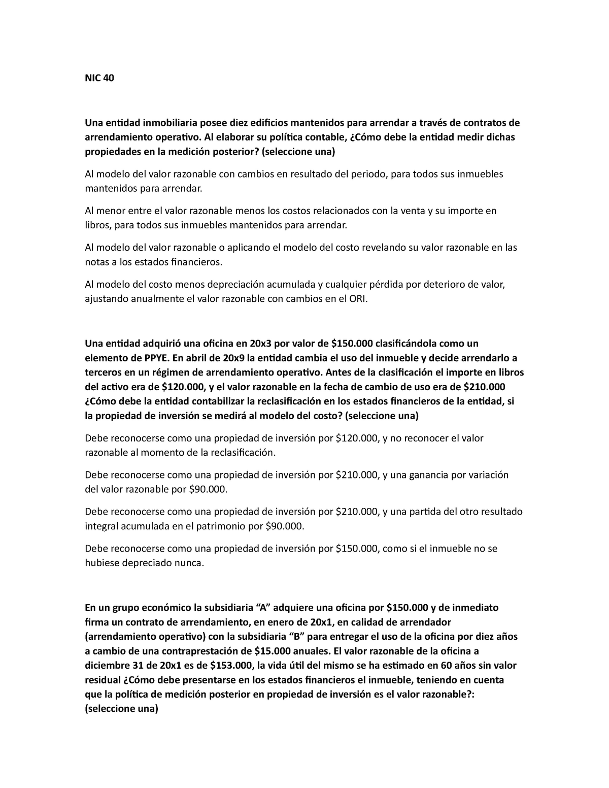 NIC 40-ejercicios realizados para adquirir conocimiento - NIC 40 Una  entidad inmobiliaria posee diez - Studocu