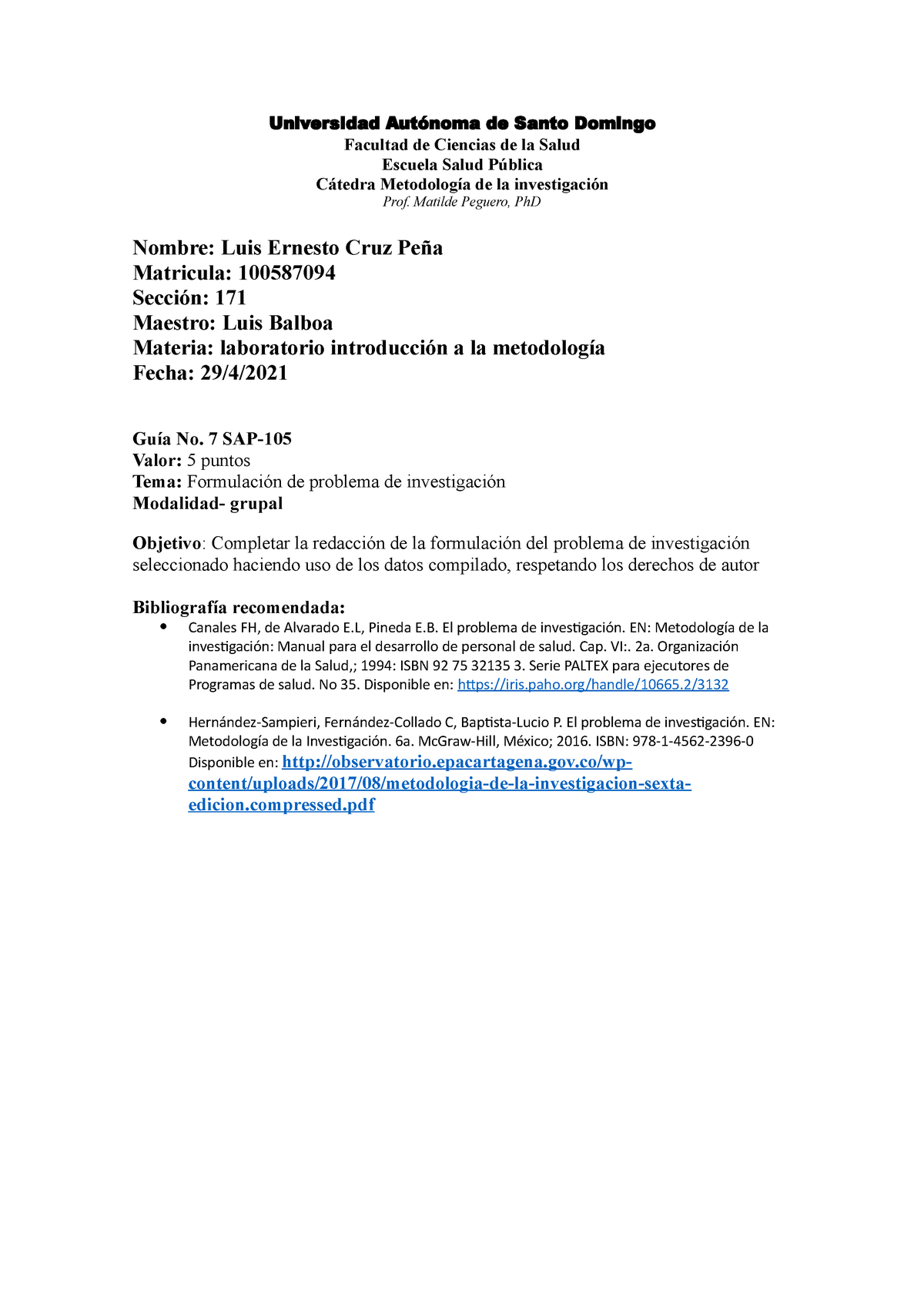 Que es la propuesta, como fruto de la investigación realizada? –  METODOLOGÍA DE LA INVESTIGACIÓN