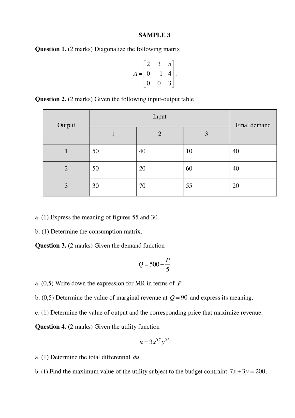 Sample exam 3, 4 - SAMPLE 3 Question 1. (2 marks) Diagonalize the ...