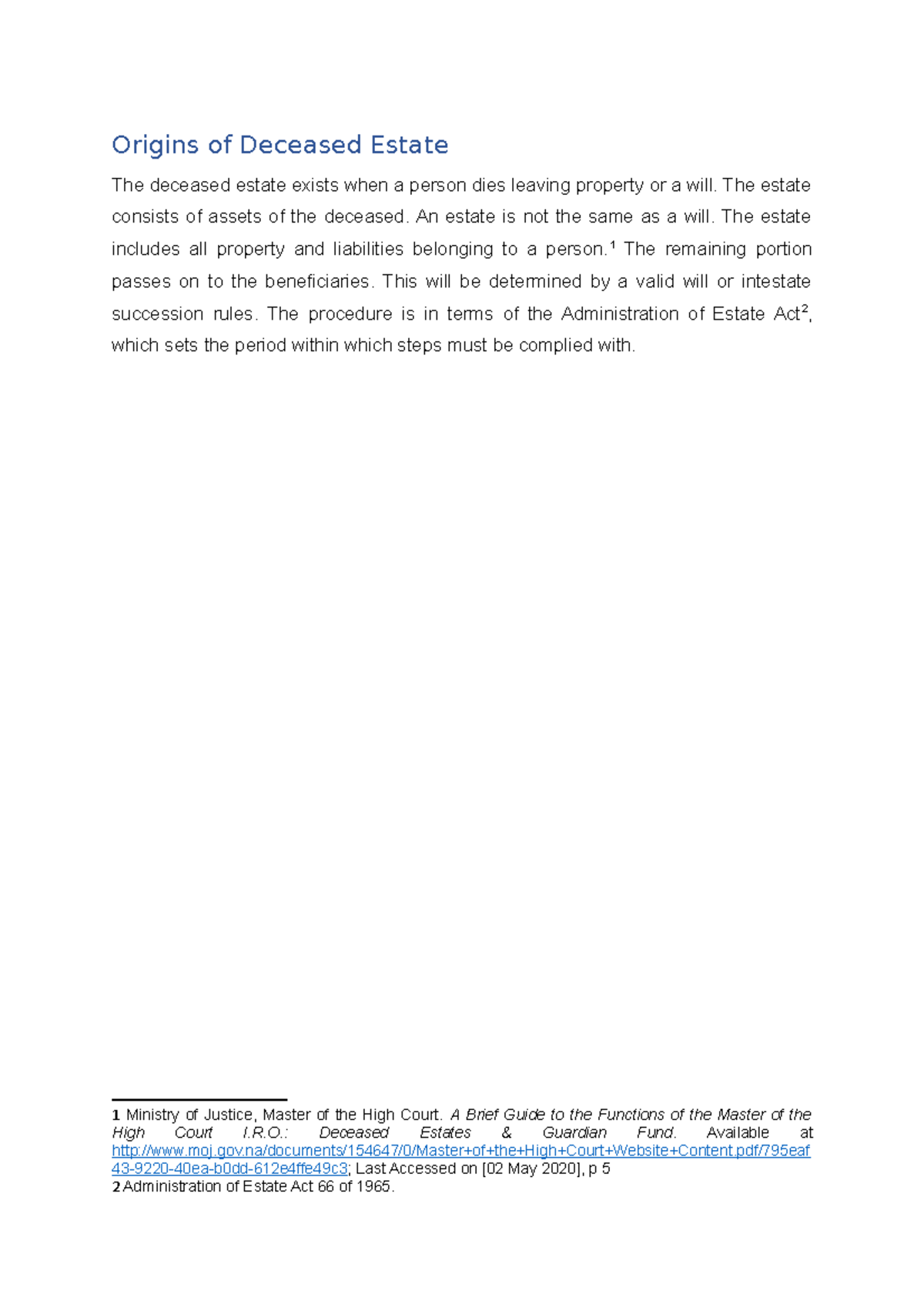 Origins of Deceased Estate The estate consists of assets of the