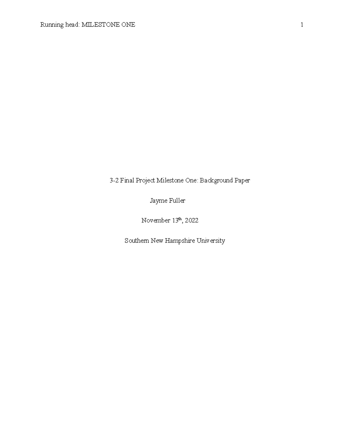 Module 3 Assignment - Running head: MILESTONE ONE 1 3-2 Final Project ...