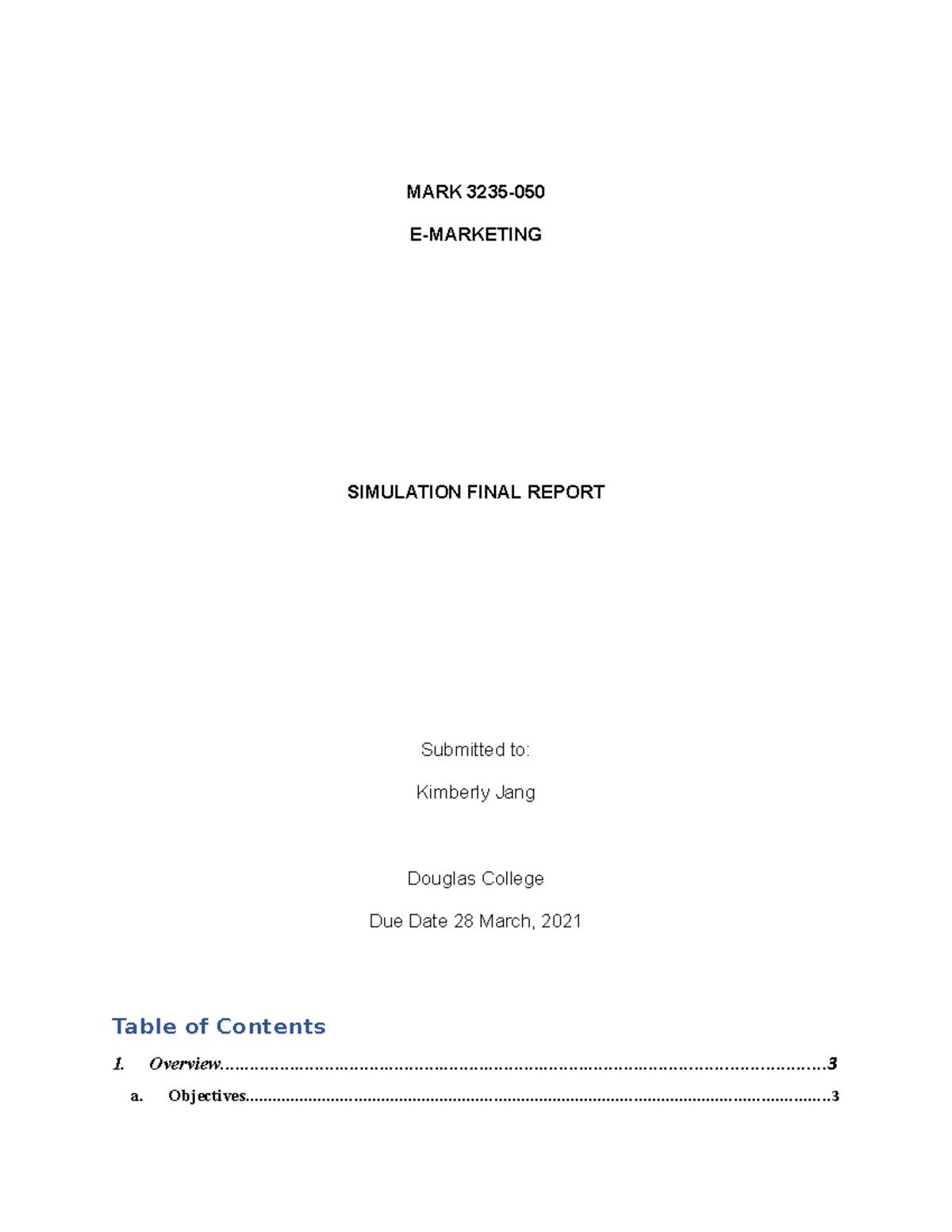 Simulation report - MARK 3235- E-MARKETING SIMULATION FINAL REPORT ...