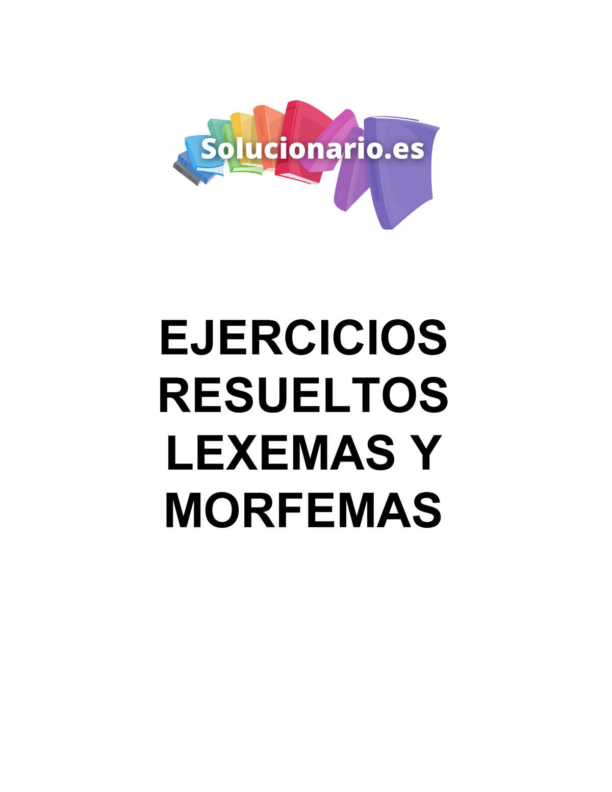 Ejercicios Resueltos Lexemas Y Morfemas - Orientacion - Studocu