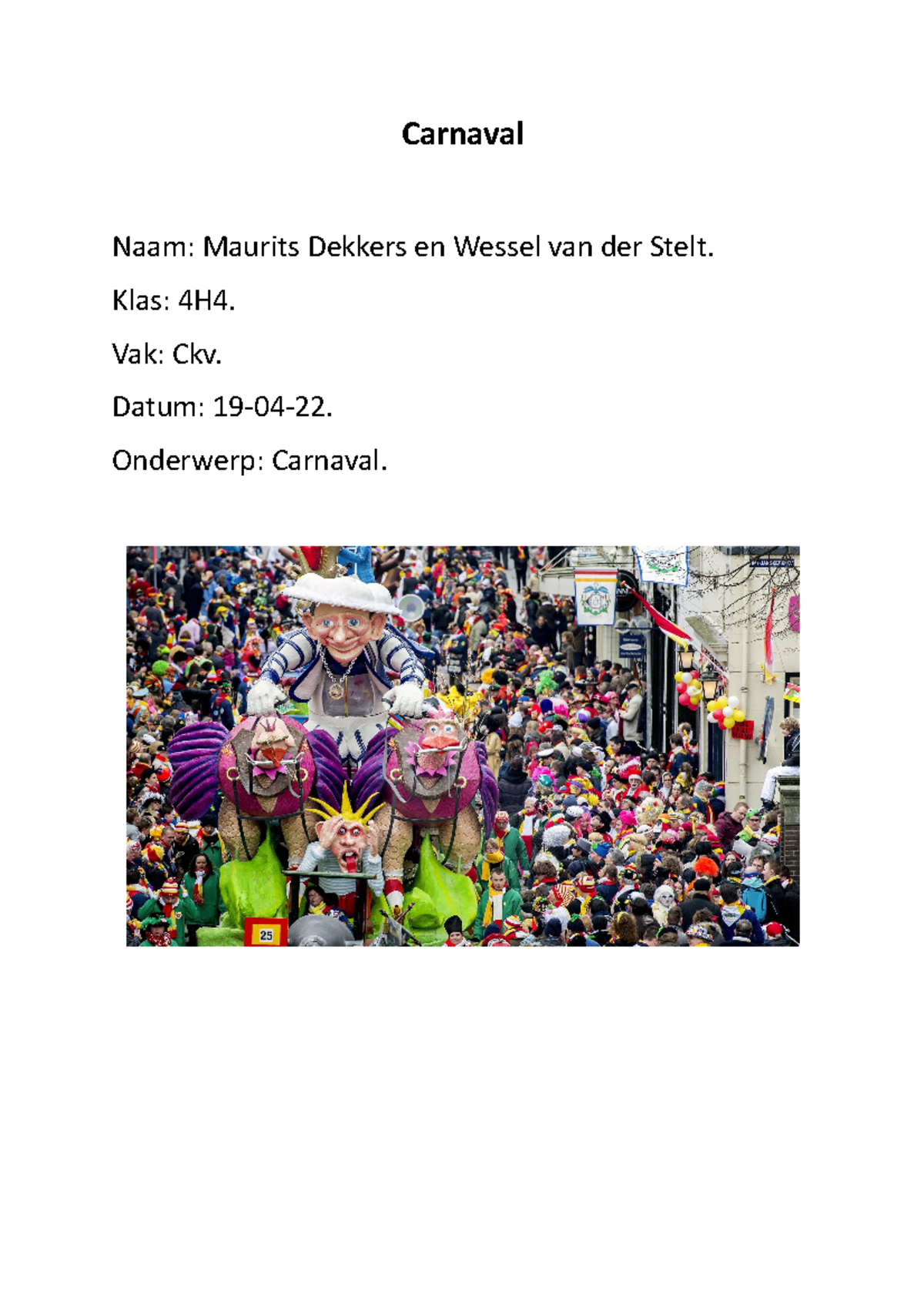 CKV Carnaval Carnaval Naam Maurits Dekkers en Wessel van der Stelt