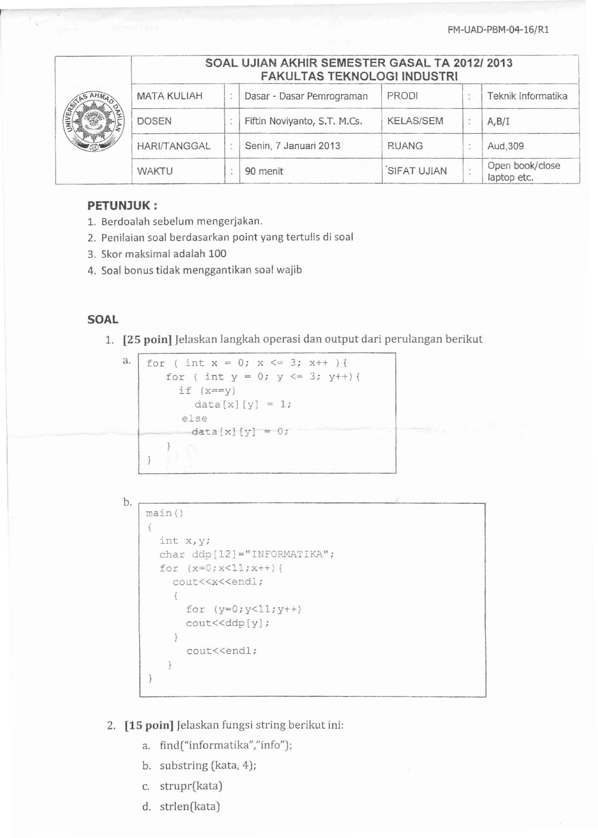 UAS Smt1 Teknik Informatika 12-13 - FM-UAD-PBM-04-16/Rl SOAl UJIAN ...