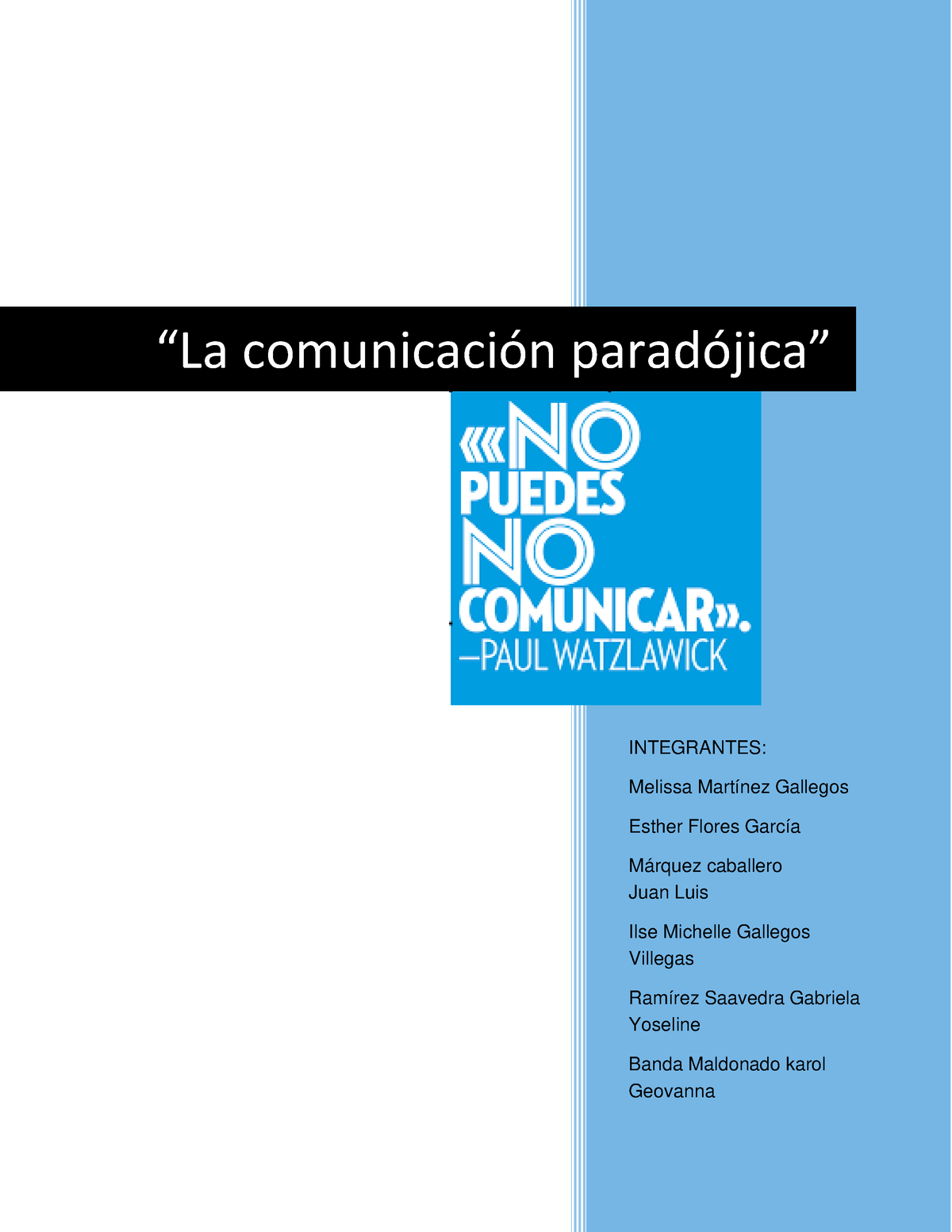 La Comunicación Paradójica “la Comunicación Paradójica” Integrantes Melissa Martínez Gallegos 3002