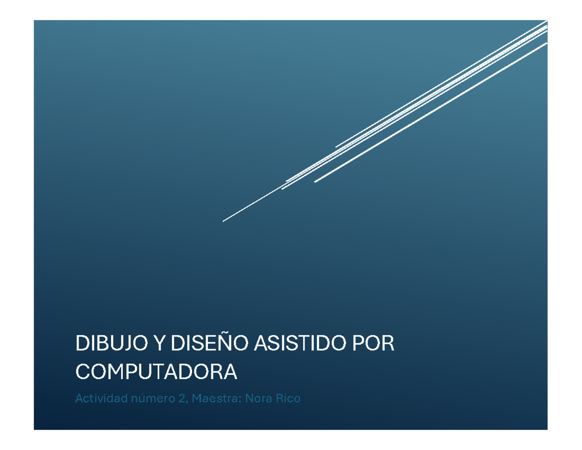 A#2 dibujo y diseño - DIBUJO Y DISEÑO ASISTIDO POR COMPUTADORA