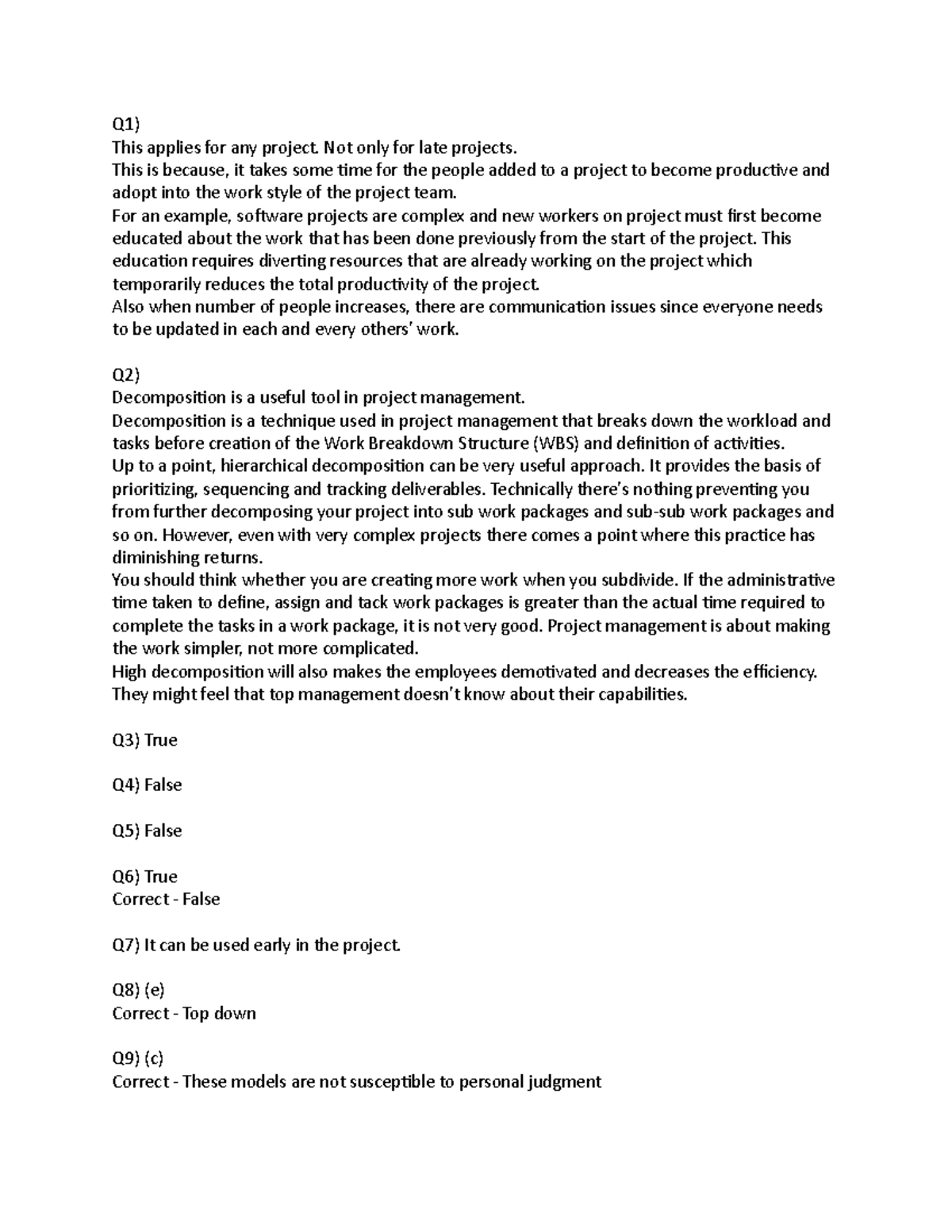 Quiz 4 - Quiz - Q1) This applies for any project. Not only for late ...