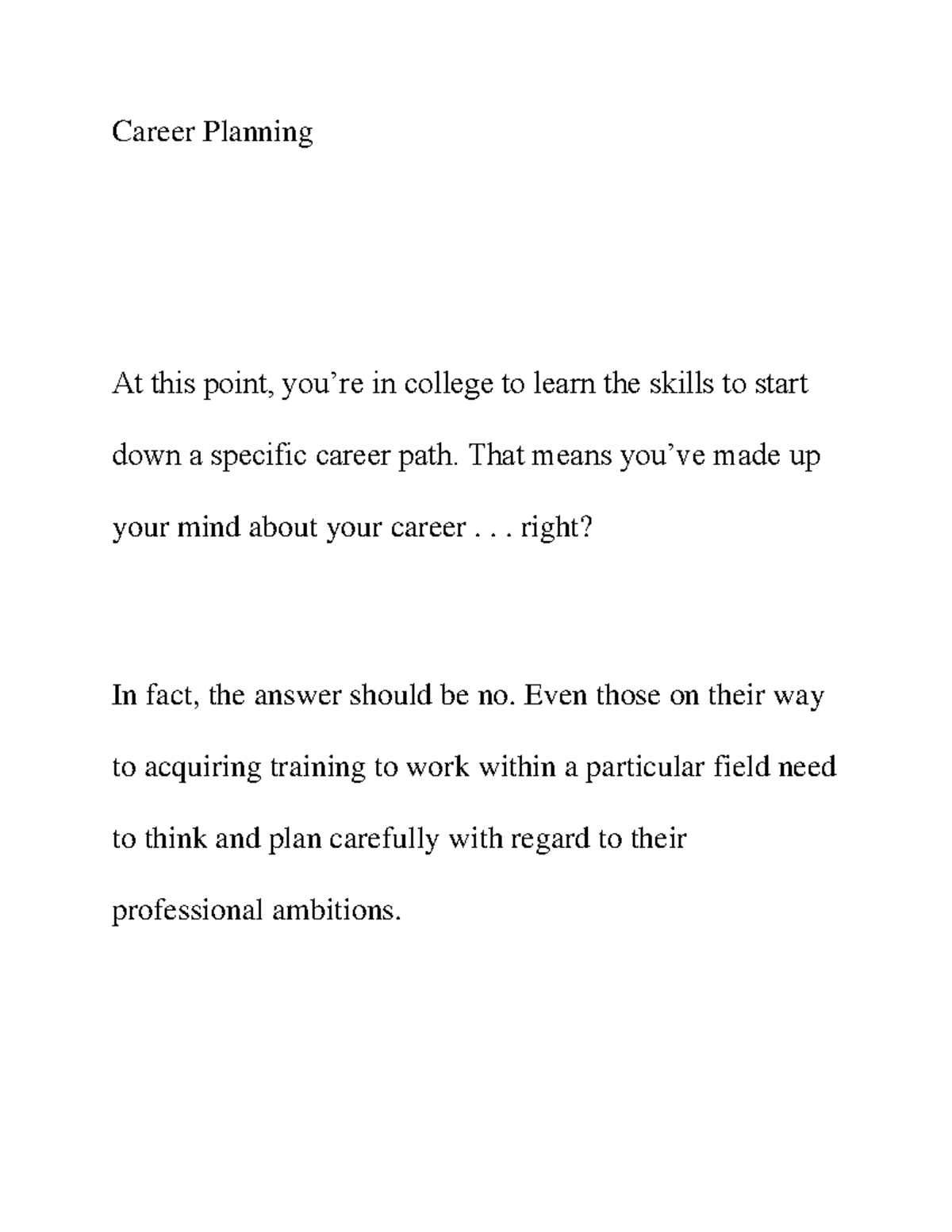 Career Planning That means you’ve made up your mind about your career