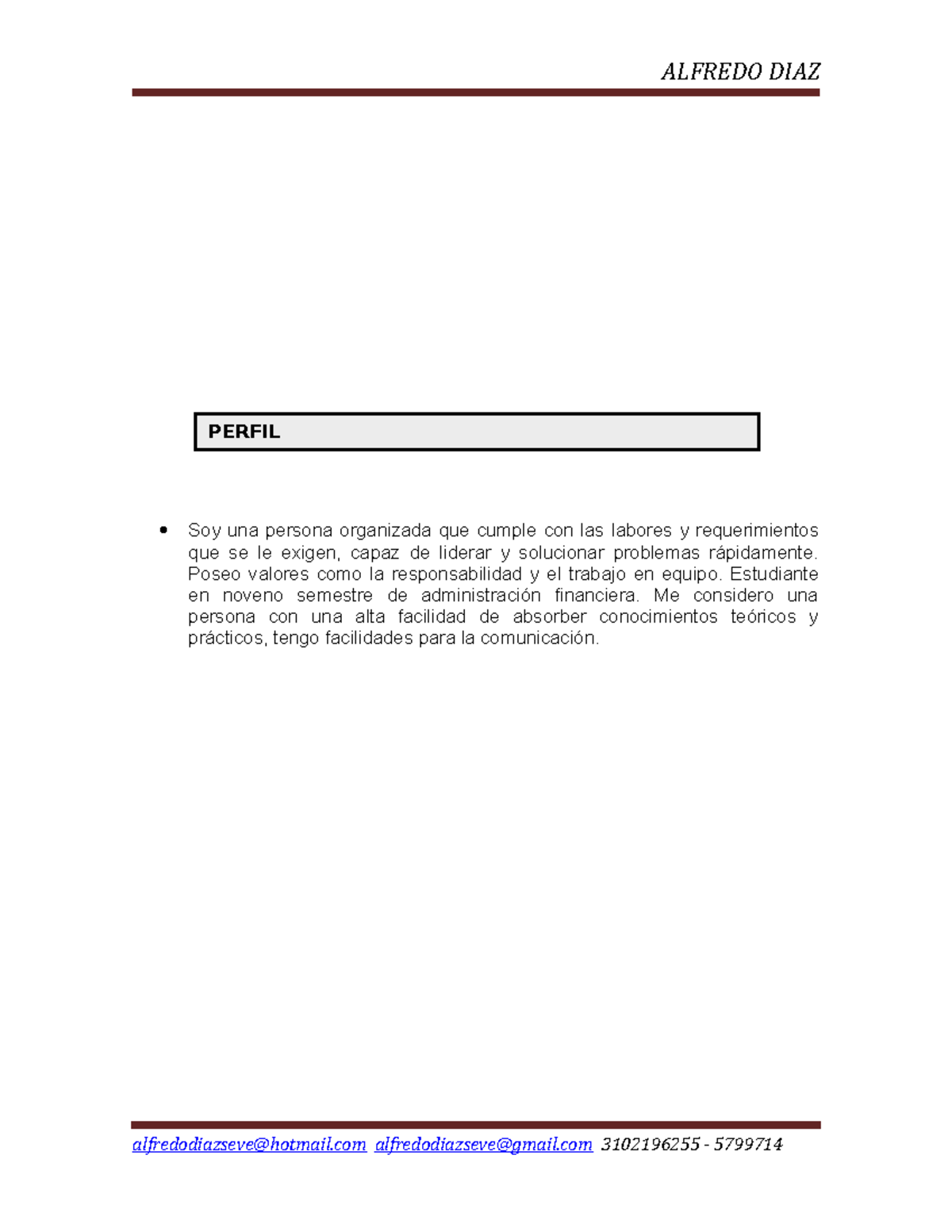Alfredo DIAZ Soy una persona organizada que cumple con las labores y