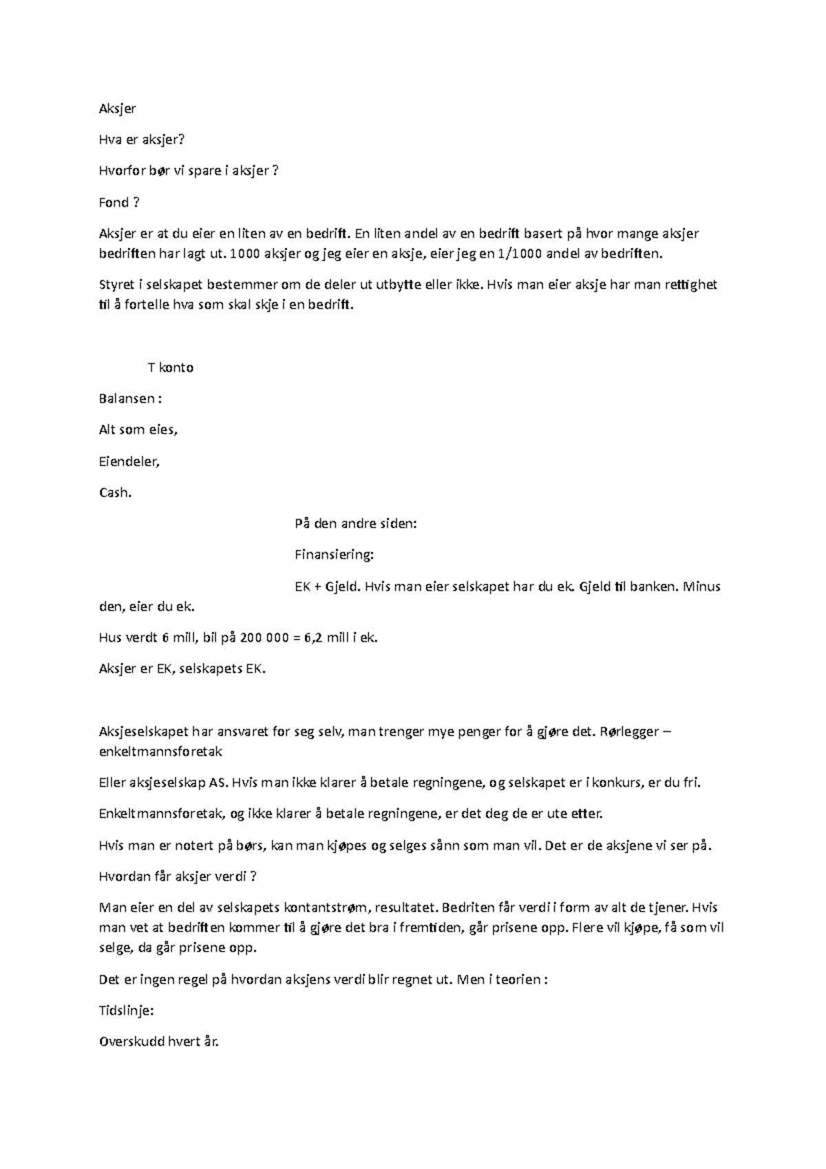 Sparing, Aksjeer Forelesning Aksjer Hva er aksjer? Hvorfor bør vi