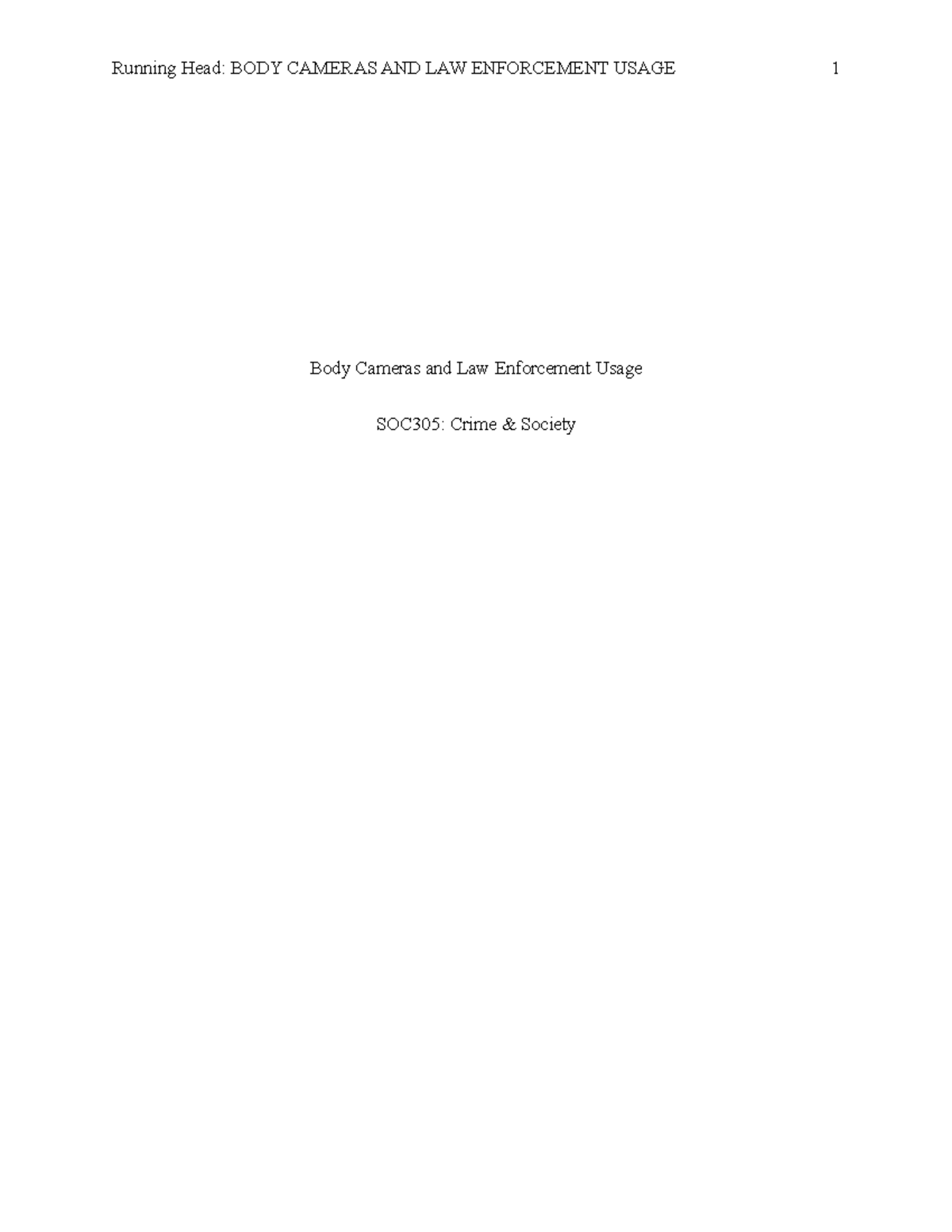 Crime & Society Final Paper for course - Running Head: BODY CAMERAS AND ...