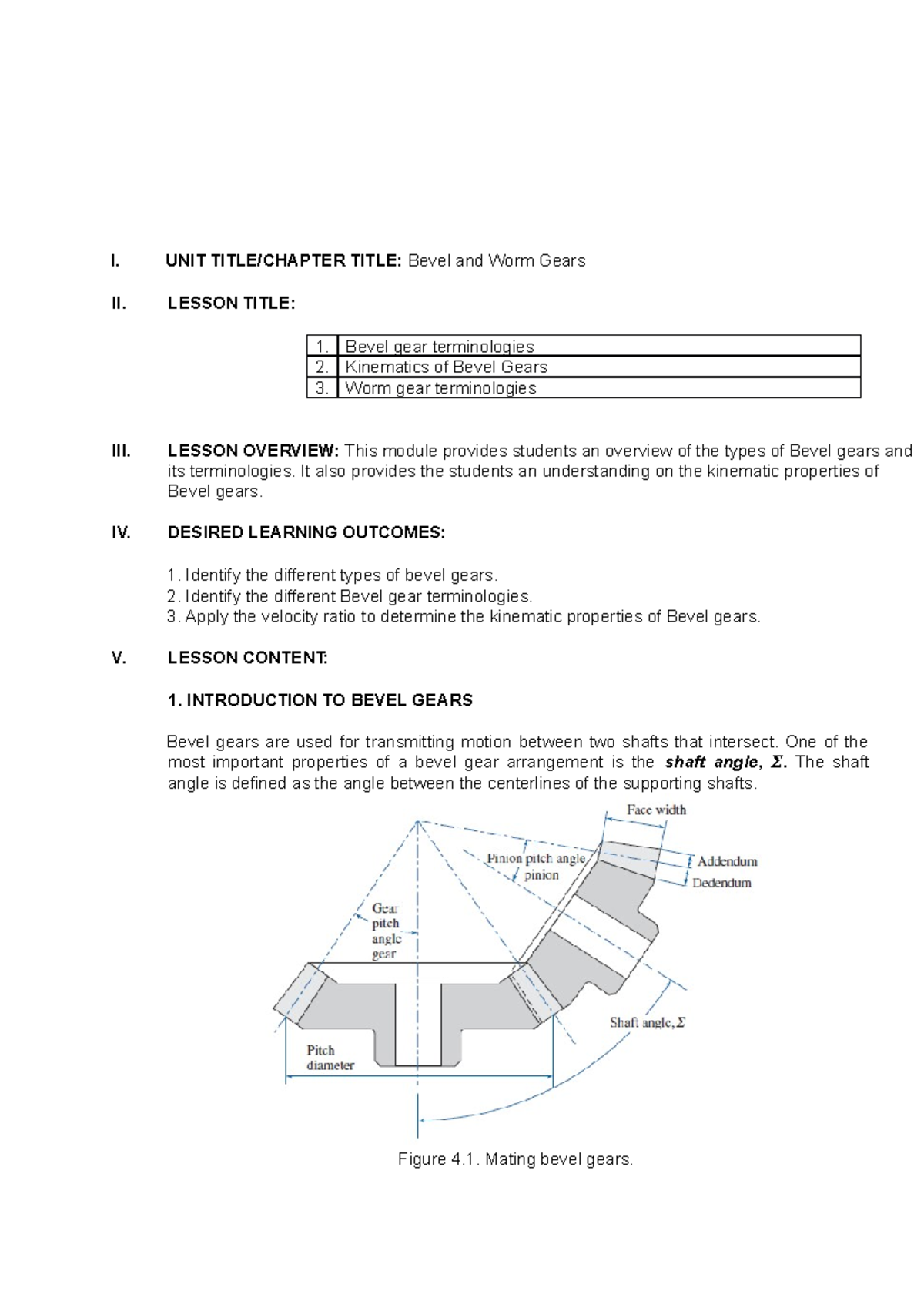 Bevel and Worm Gears 1. Identify the advantages and disadvantages and