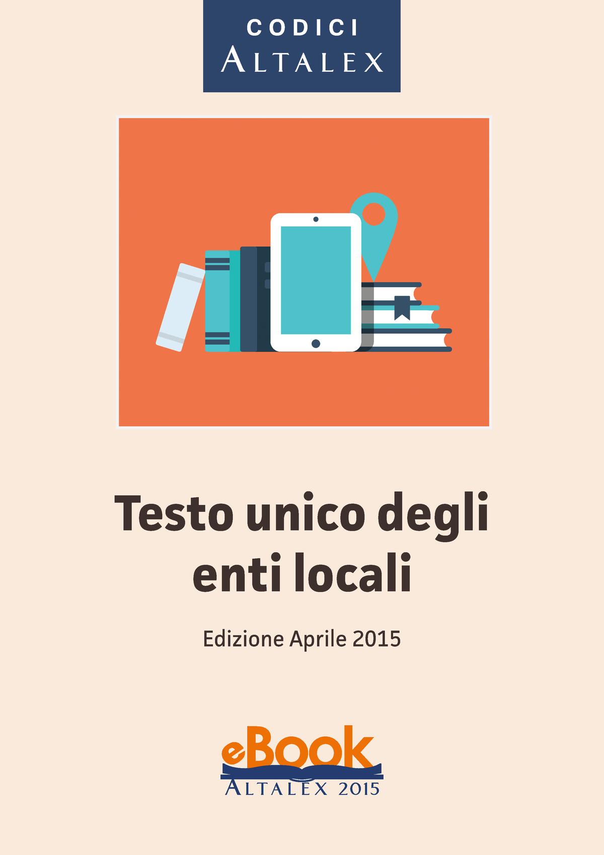 T.U.E.L - Testo Unico Degli Enti Locali Edizione Aprile 2015 CODICI NEW ...