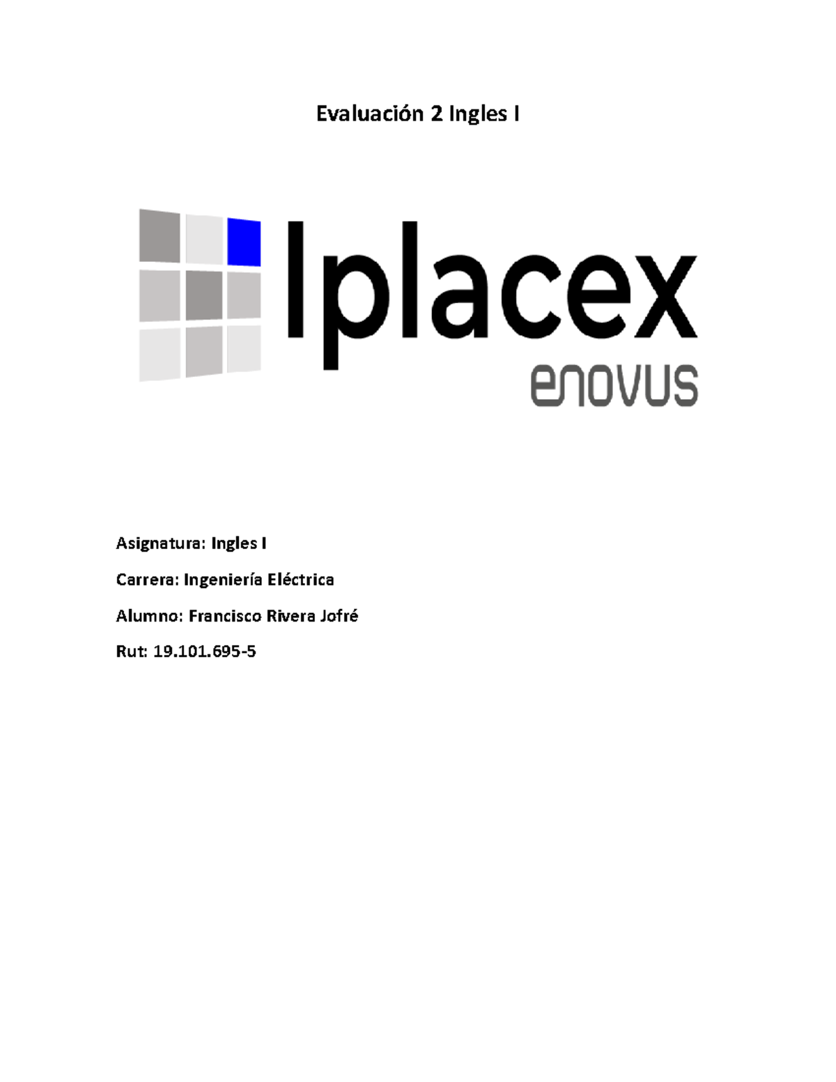 Evaluación 2 Ingles Francisco Rivera Evaluación 2 Ingles I Asignatura