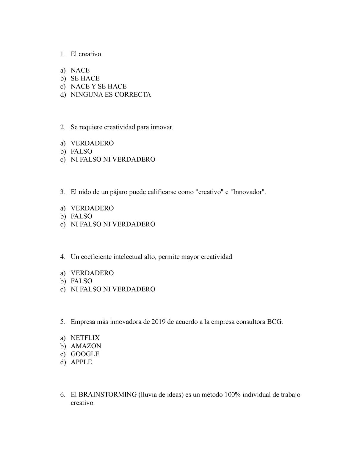 Cuestionario Creatividad E Innovación - El Creativo: A) NACE B) SE HACE ...