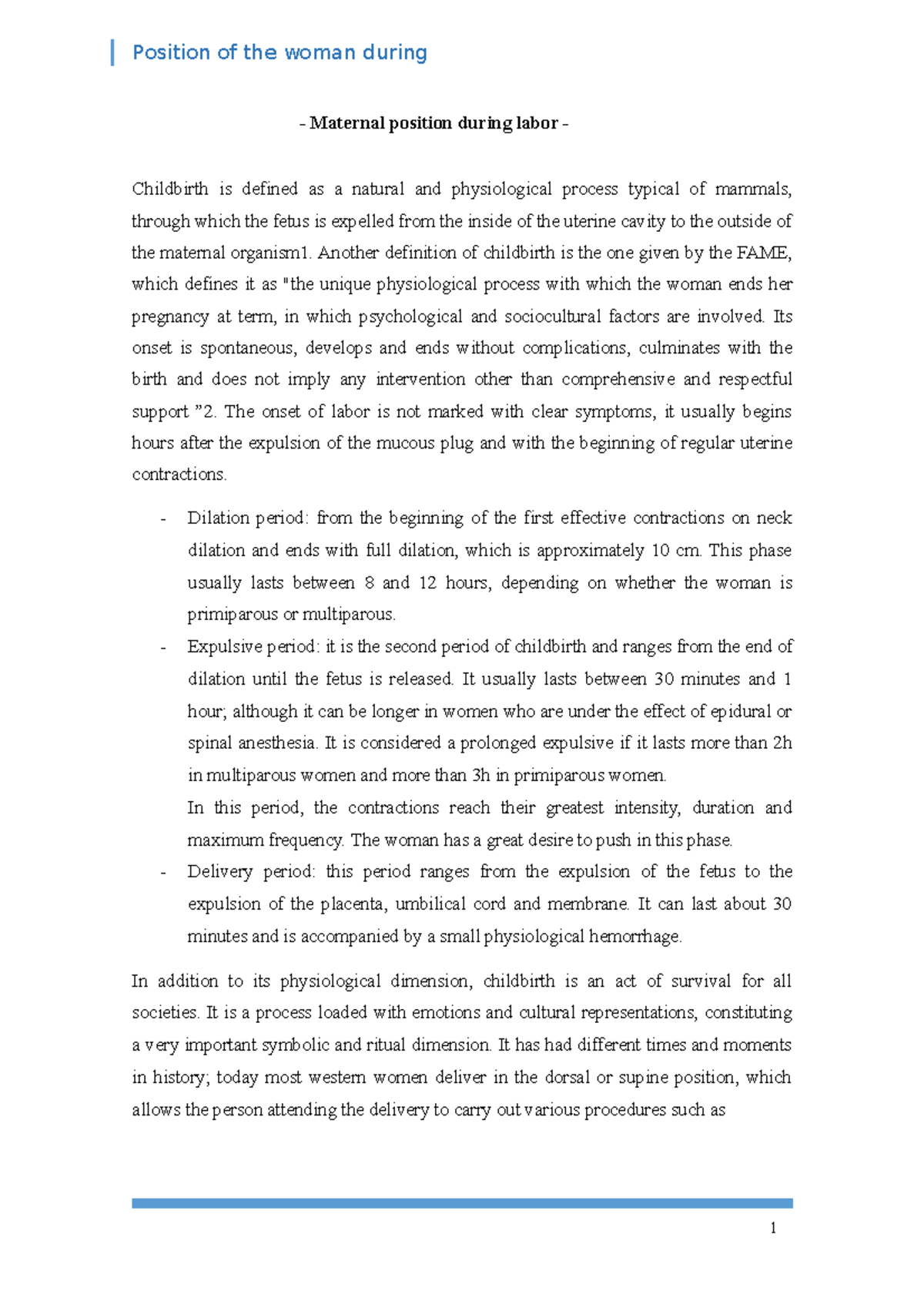 Maternal position during labor Another definition of childbirth is