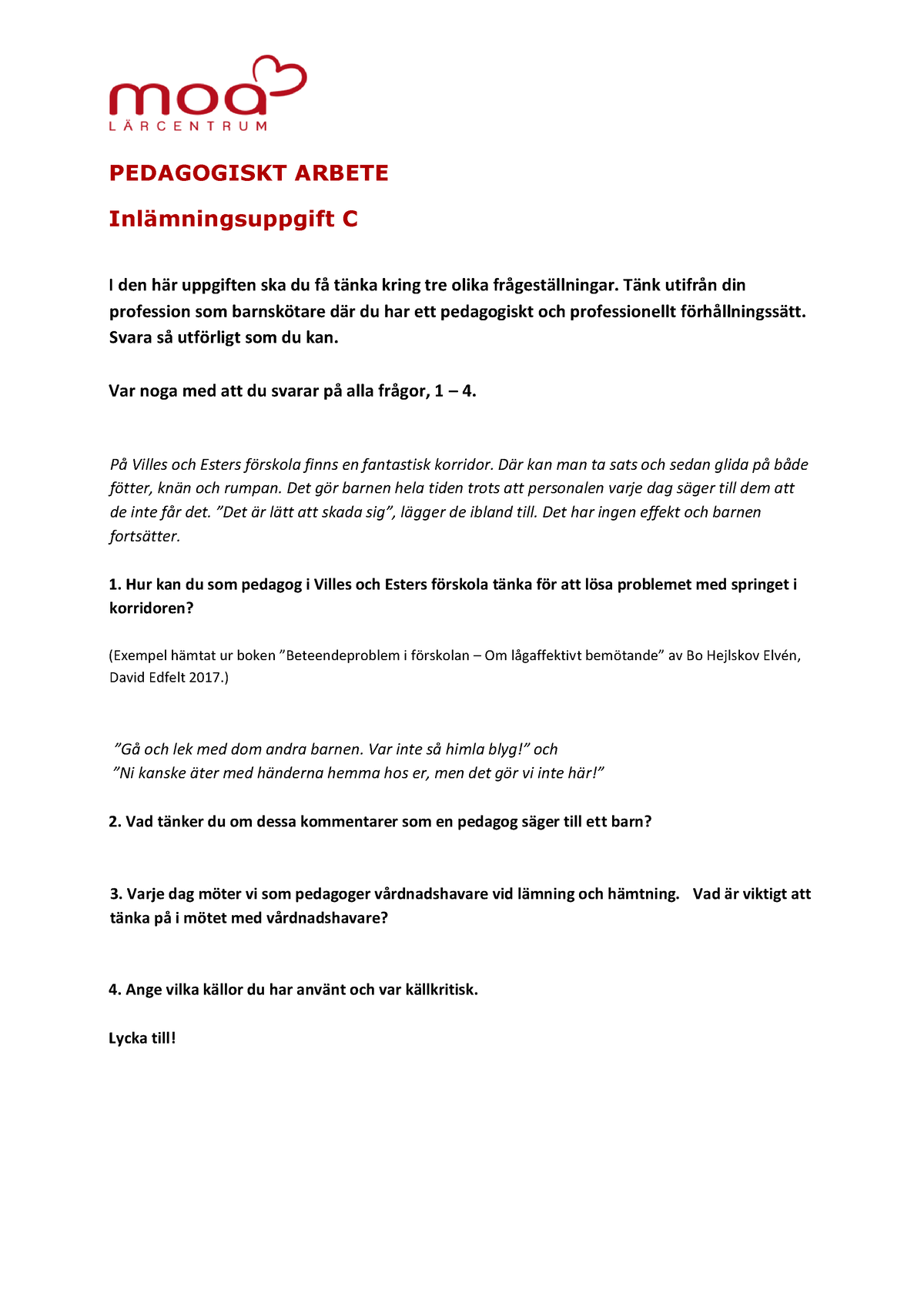 Inlämning C - Hej - PEDAGOGISKT ARBETE Inl‰mningsuppgift C I Den H‰r ...