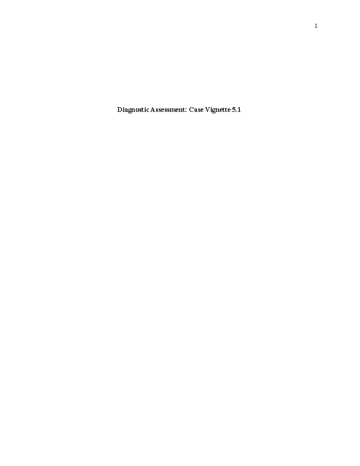 Clinical- Case 5 - N/A - Diagnostic Assessment: Case Vignette 5. At ...