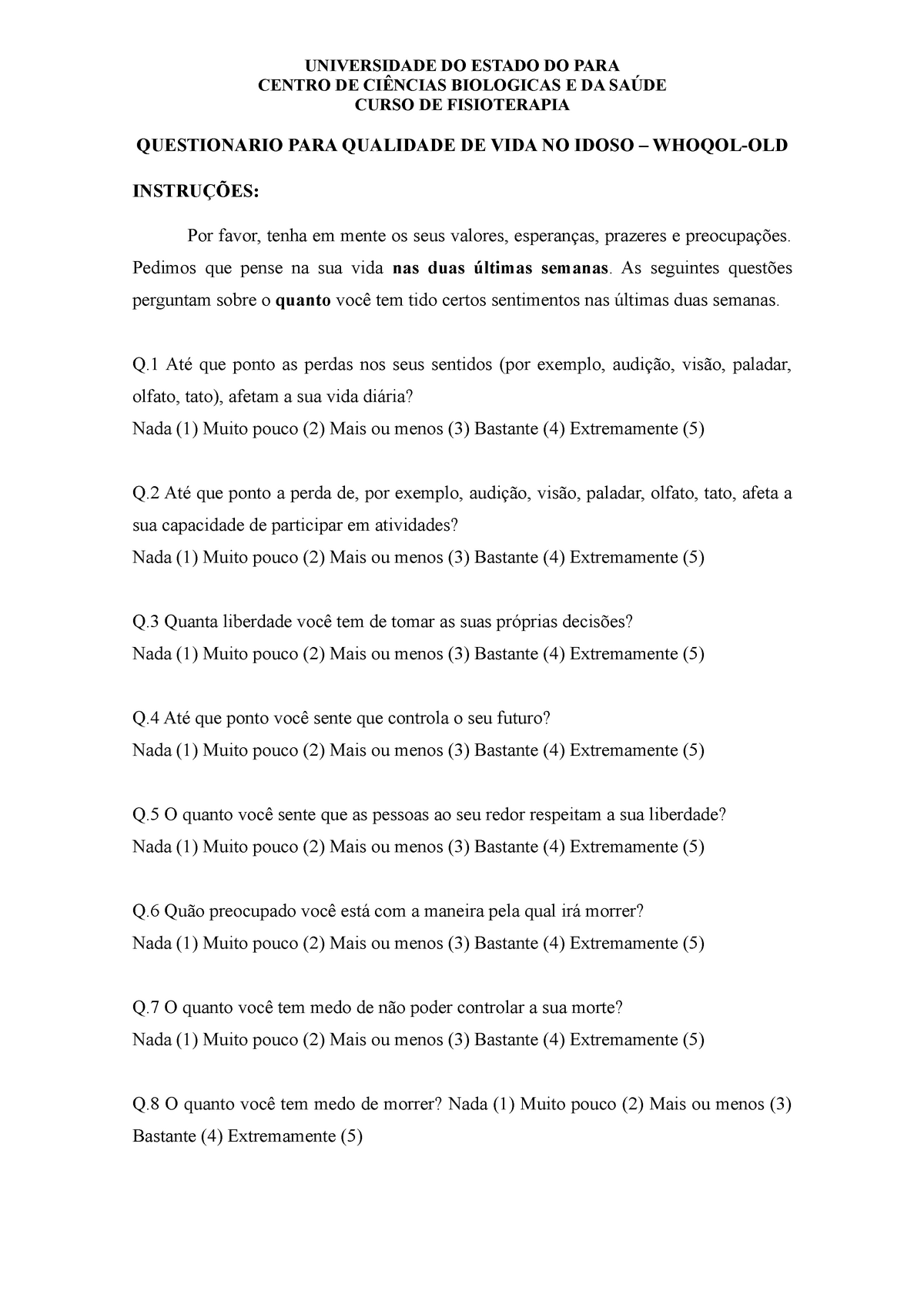 Questionario PARA Qualidade DE VIDA NO Idoso UNIVERSIDADE DO ESTADO DO PARA CENTRO DE CIÊNCIAS