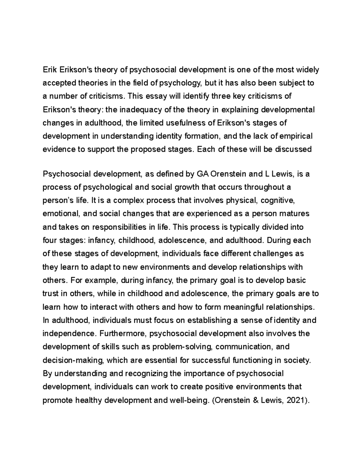 Criticisms of Erikson's theory Erik Erikson's theory of psychosocial