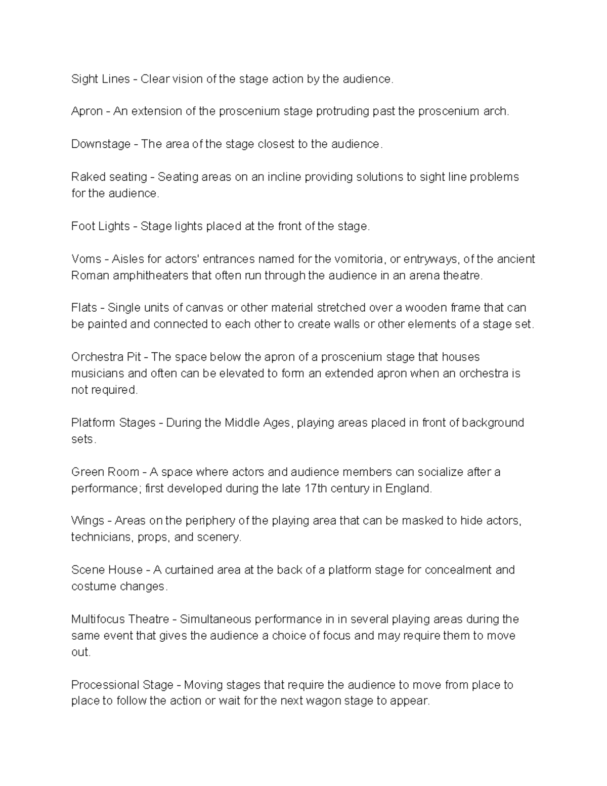 Theater Vocab CH 9 Sight Lines Clear vision of the stage action by the audience. Apron An