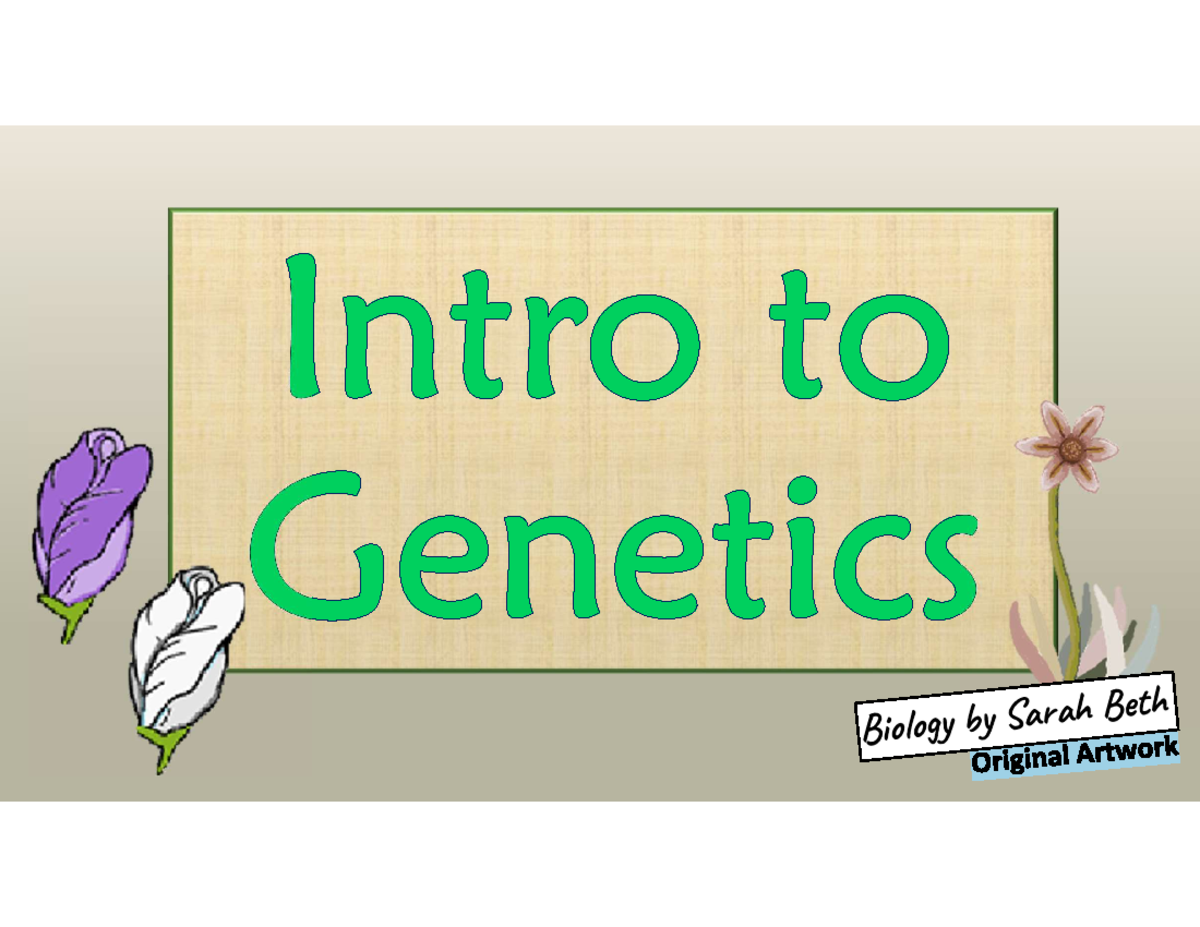 Intro+TO+ Genetics+PPT+ Student+COPY - passing on characteristics or ...
