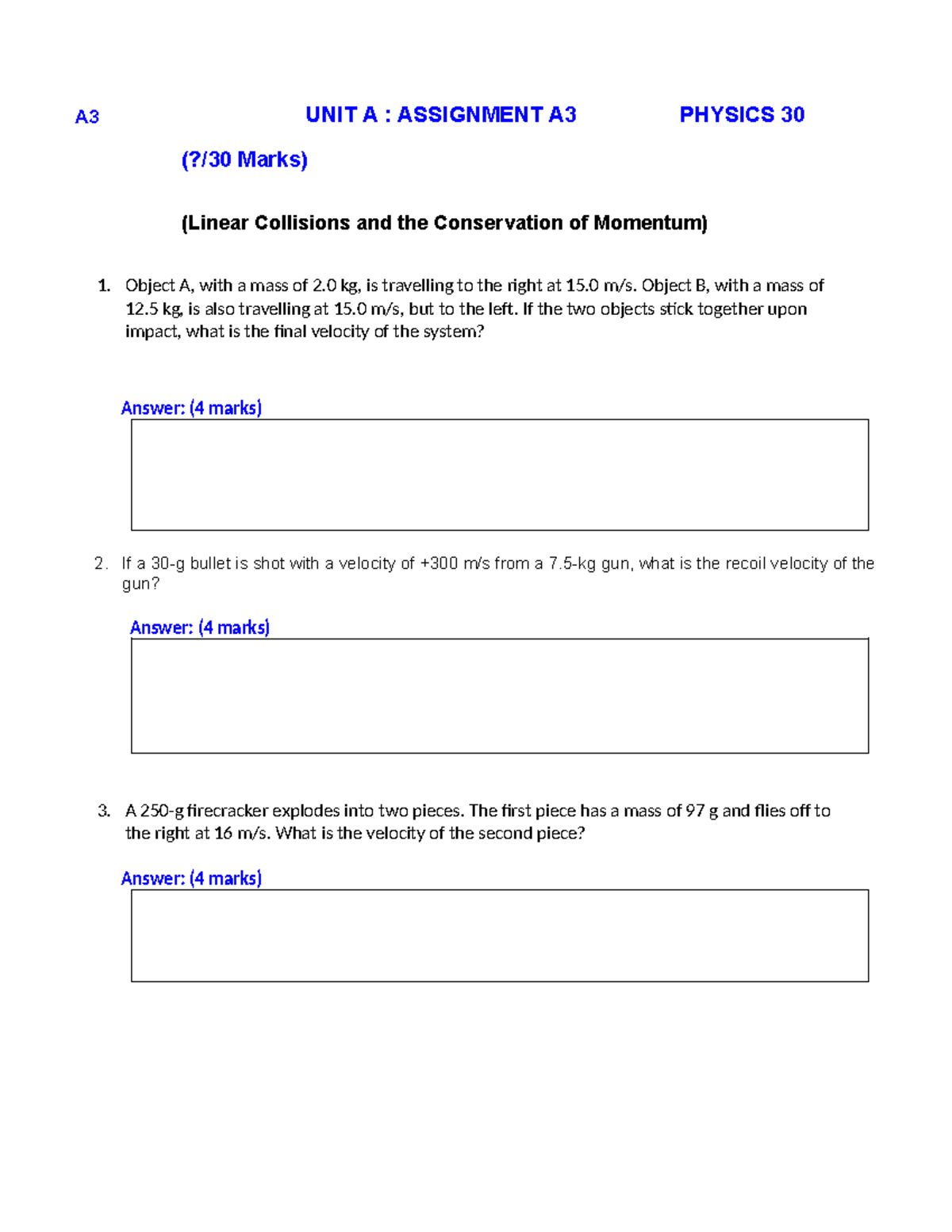 Assignment A 3 aaa A3 UNIT A ASSIGNMENT A3 PHYSICS 30 (?/30 Marks