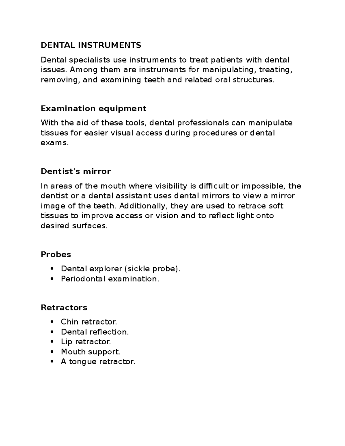 Dental Instruments DENTISTRY DENTAL INSTRUMENTS Dental specialists use instruments to treat