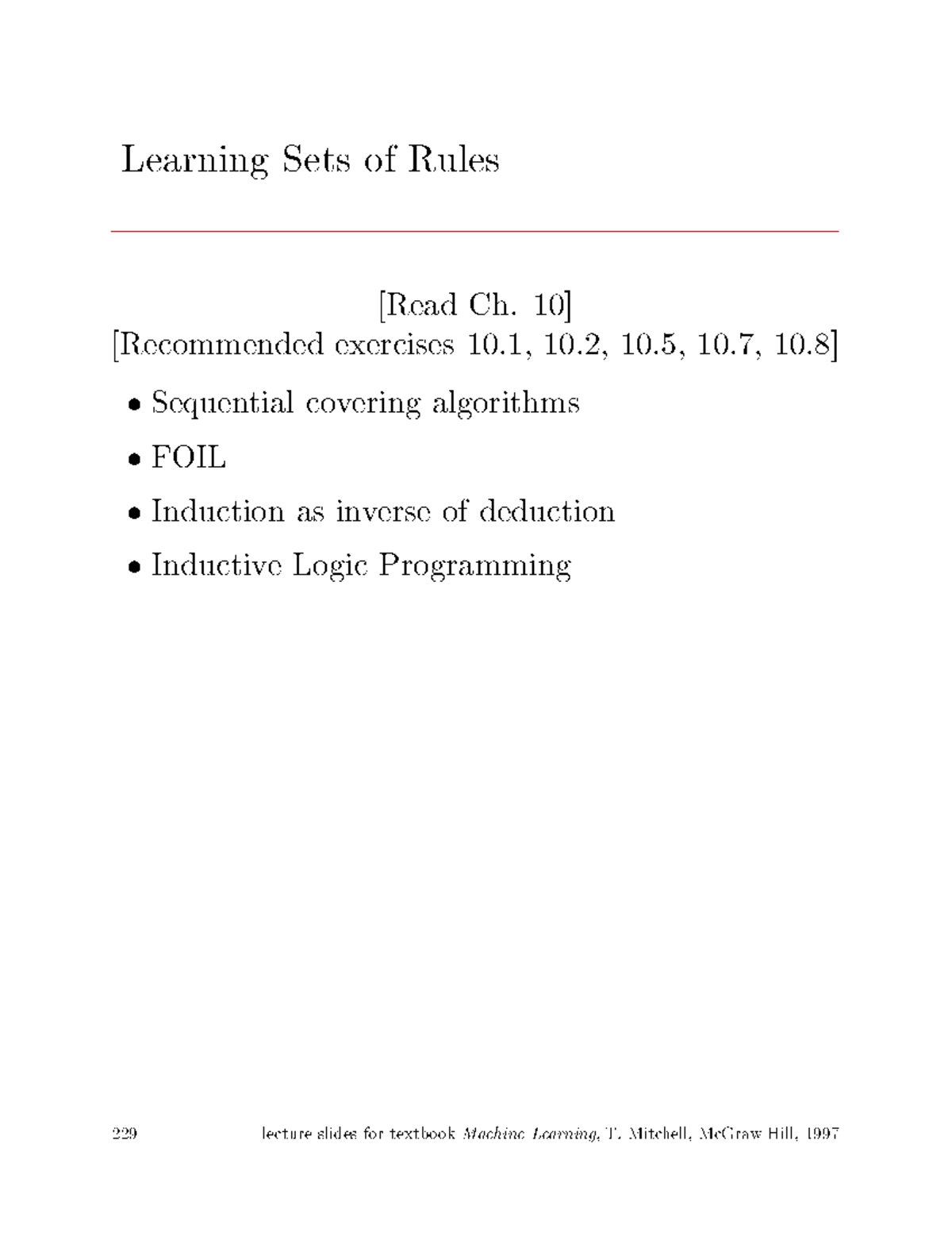 Learning rules UNIT3 Learning Sets of Rules [Read Ch. 10