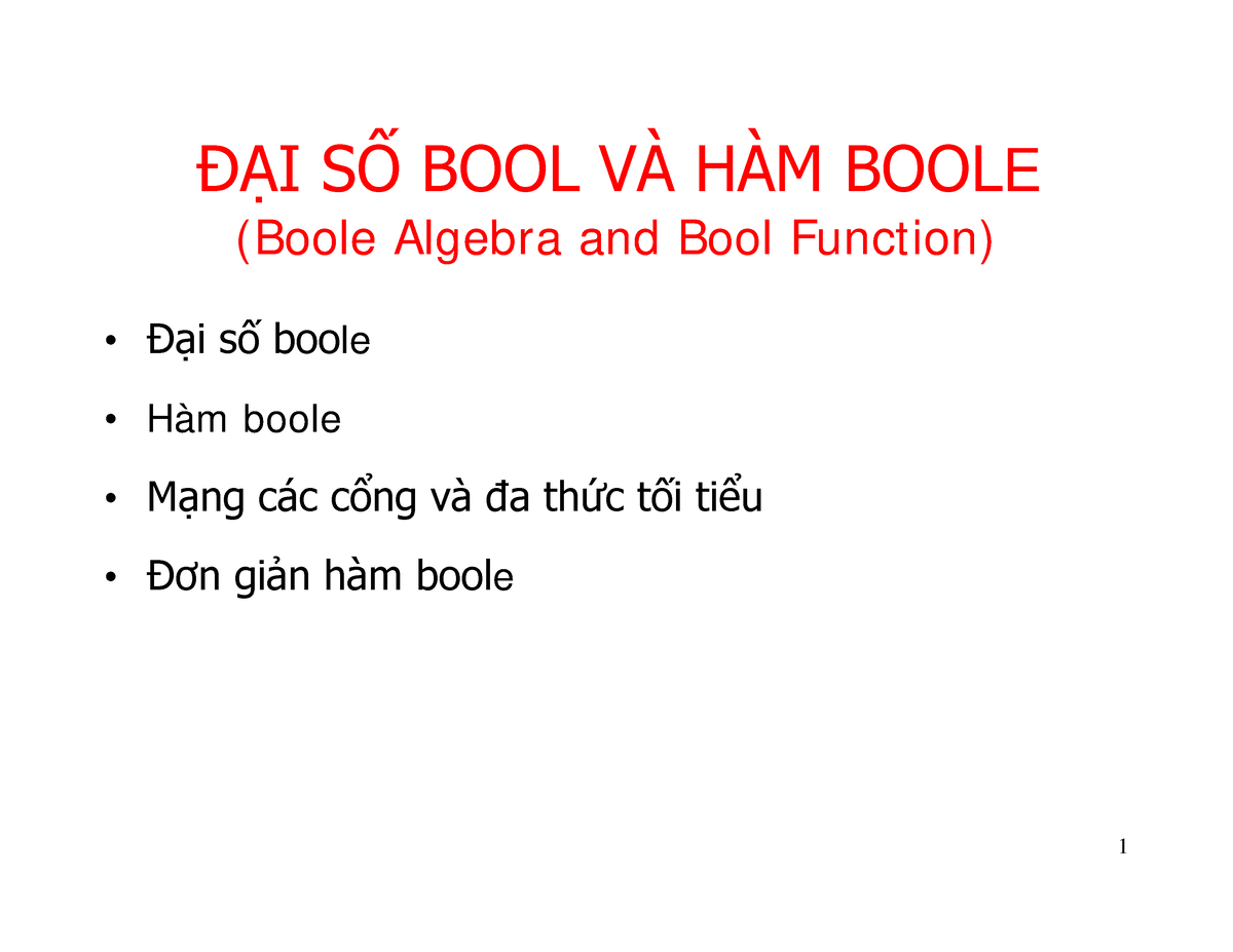 Chapter 6 - ĐẠI SỐ BOOL VÀ HÀM BOOLE (Boole Algebra And Bool Function ...