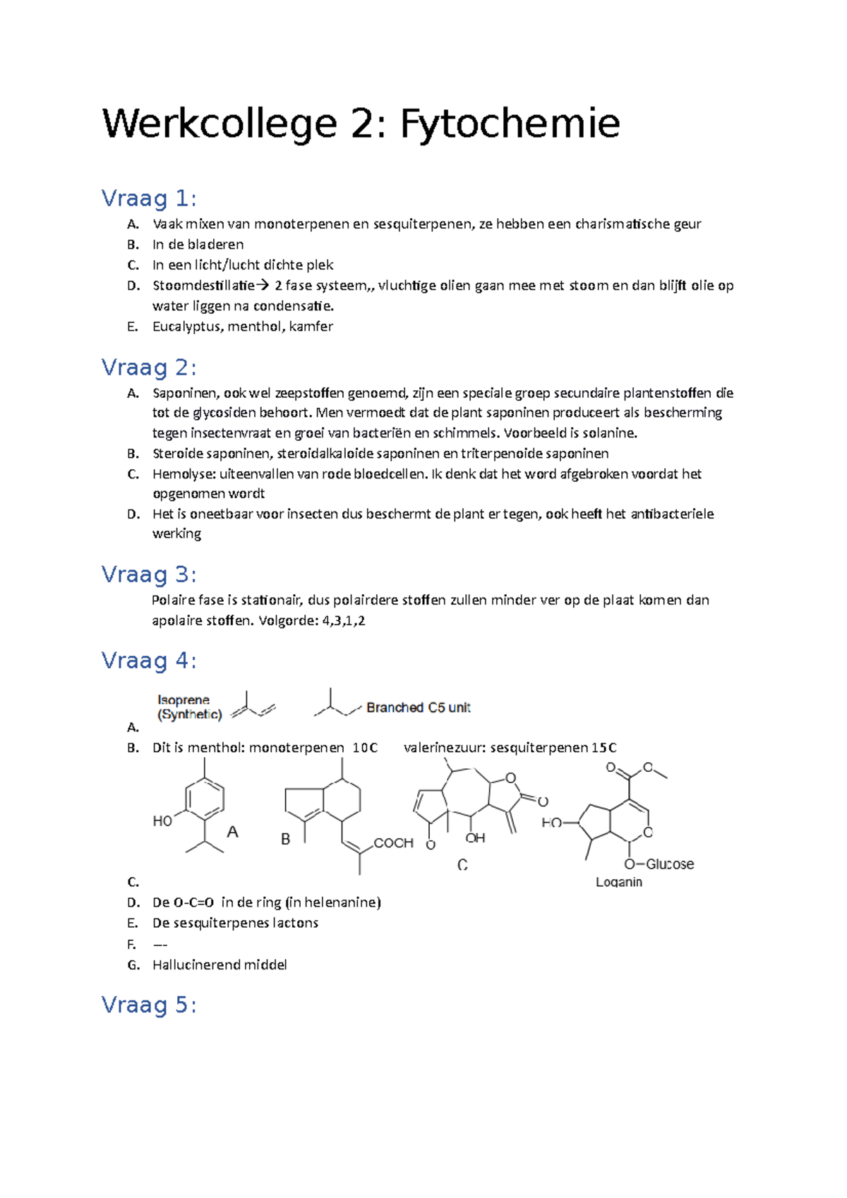 Uitwerking Werkcollege 2 - Werkcollege 2: Fytochemie Vraag 1: A. B. C ...