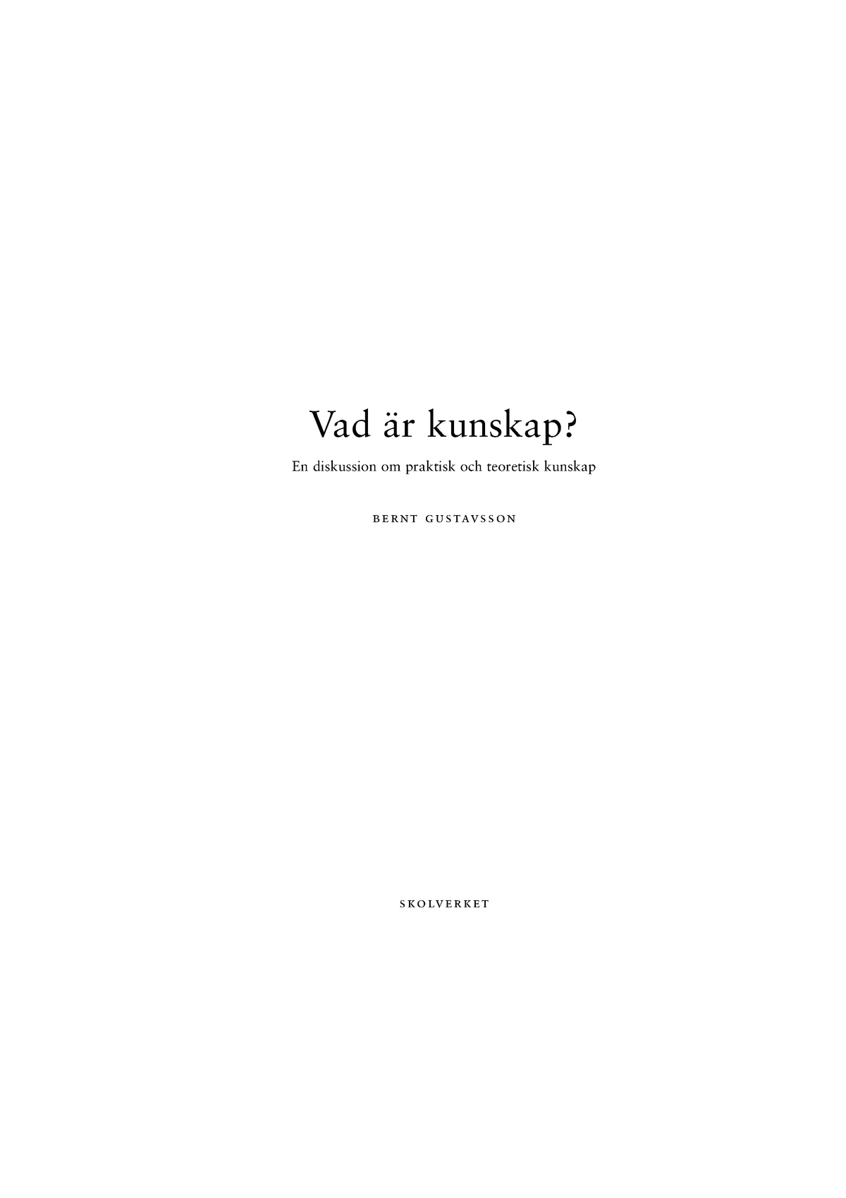 19998 Vad-kunskap-skolverket - Vad är Kunskap? En Diskussion Om ...