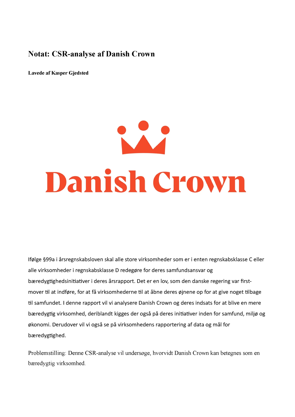Crown csr-Notat - Notat: CSR-analyse af Danish Crown Lavede af Kasper Gjedsted i - Studocu