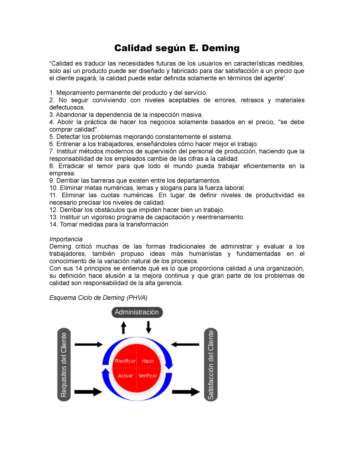 Calidad según Deming - Calidad según E. Deming “Calidad es traducir las  necesidades futuras de los - Studocu