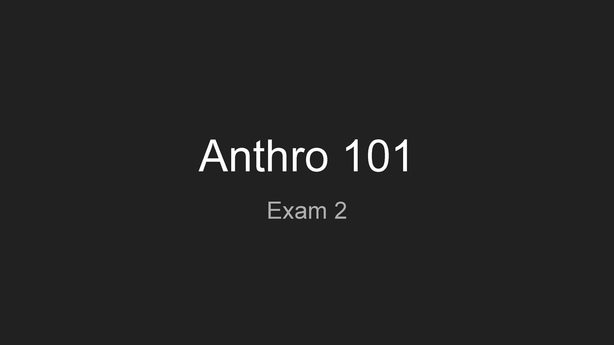 Anthro 101 Exam 2 Study Guide - Anthro Exam Primate Taxonomy (Diversity ...