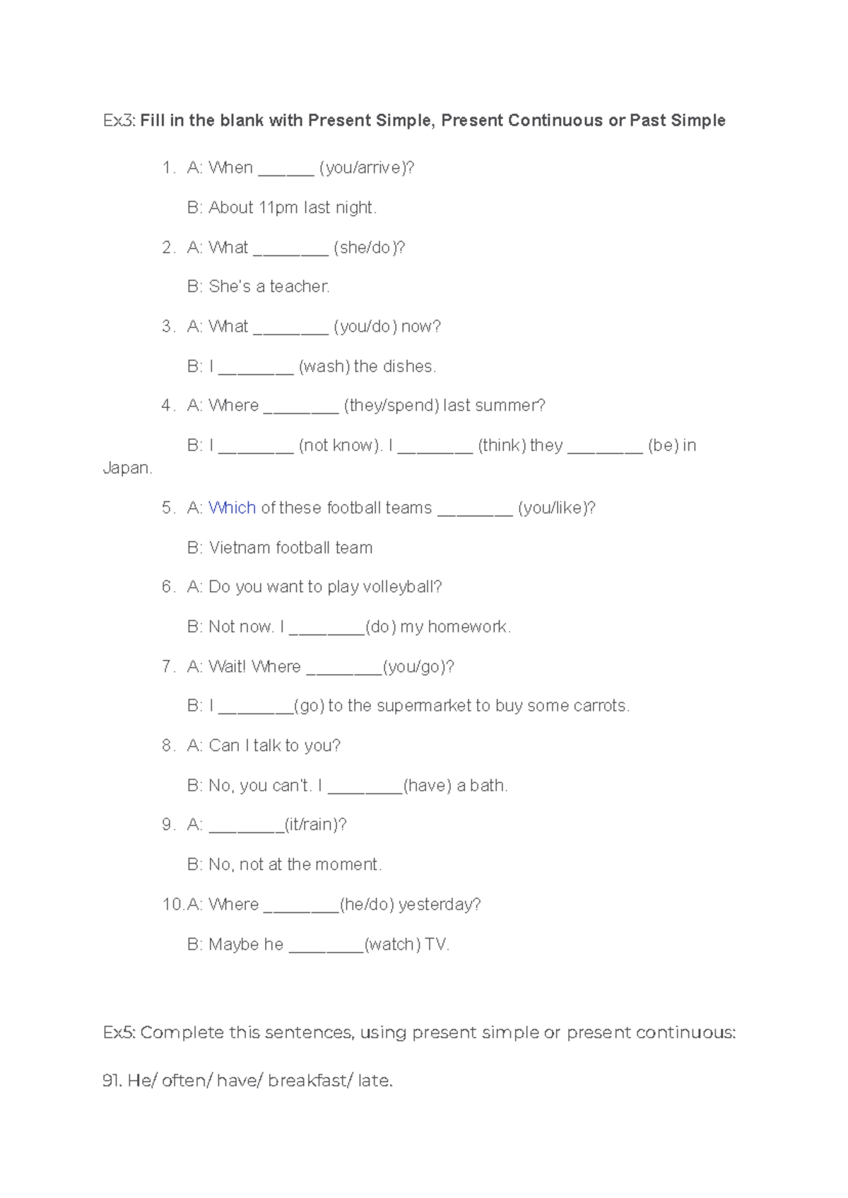 Bài 1 Put the verb in bracket Ex3 Fill in the blank with Present