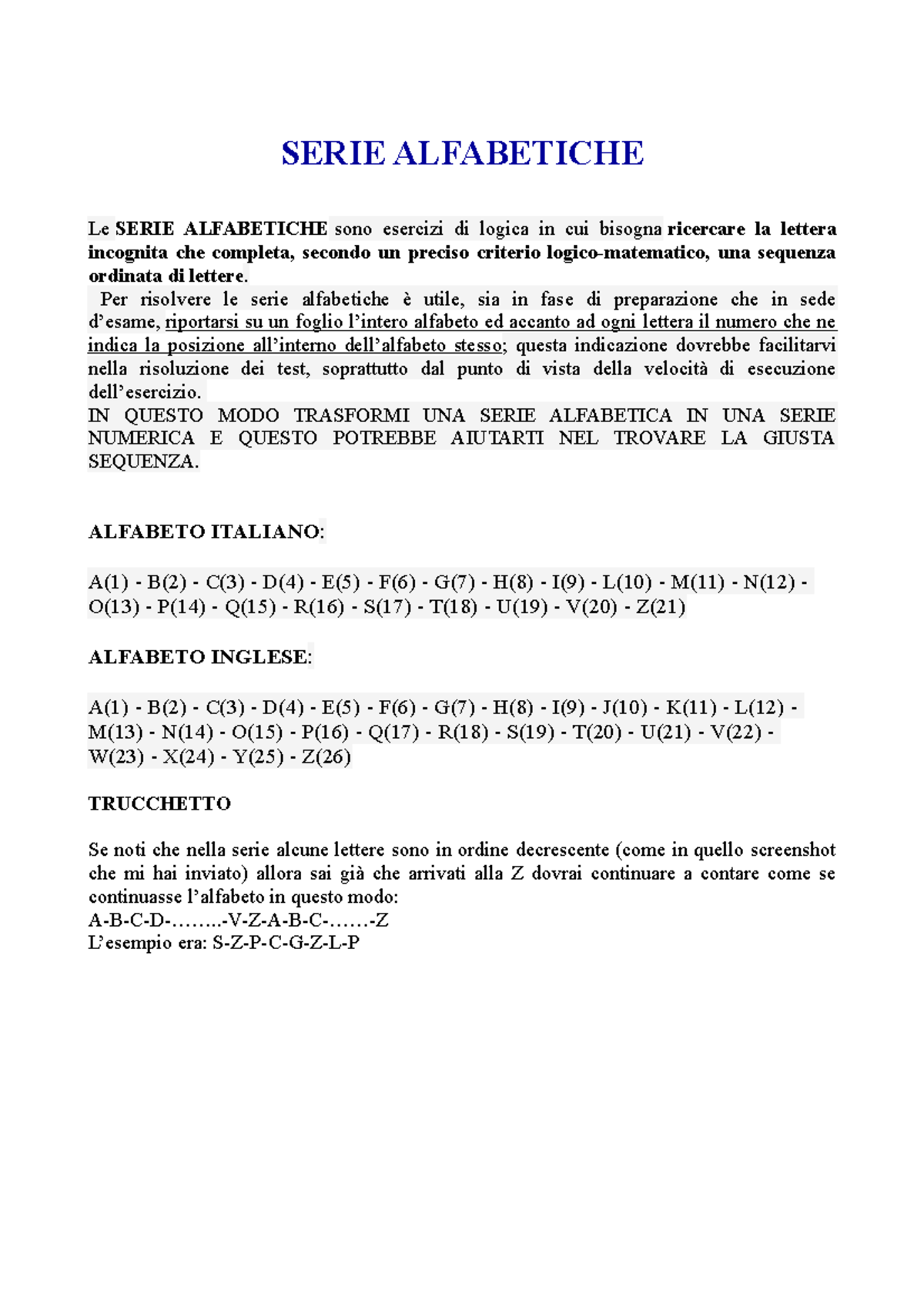 Serie Alfabetiche Serie Alfabetiche Le Serie Alfabetiche Sono Esercizi Di Logica In Cui Bisogna Ricercare La Lettera Incognita Che Completa Secondo Un Preciso Studocu