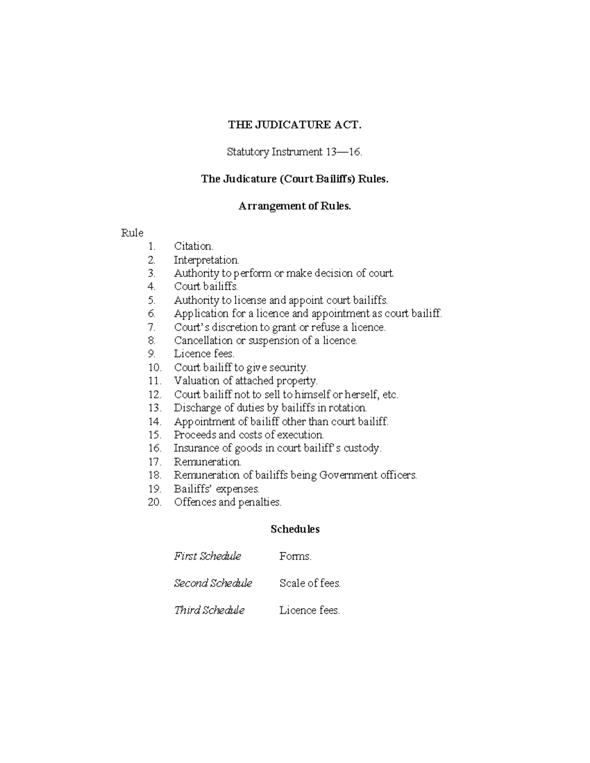 Court Bailiff Rules SI 13 16 THE JUDICATURE ACT. Statutory Instrument