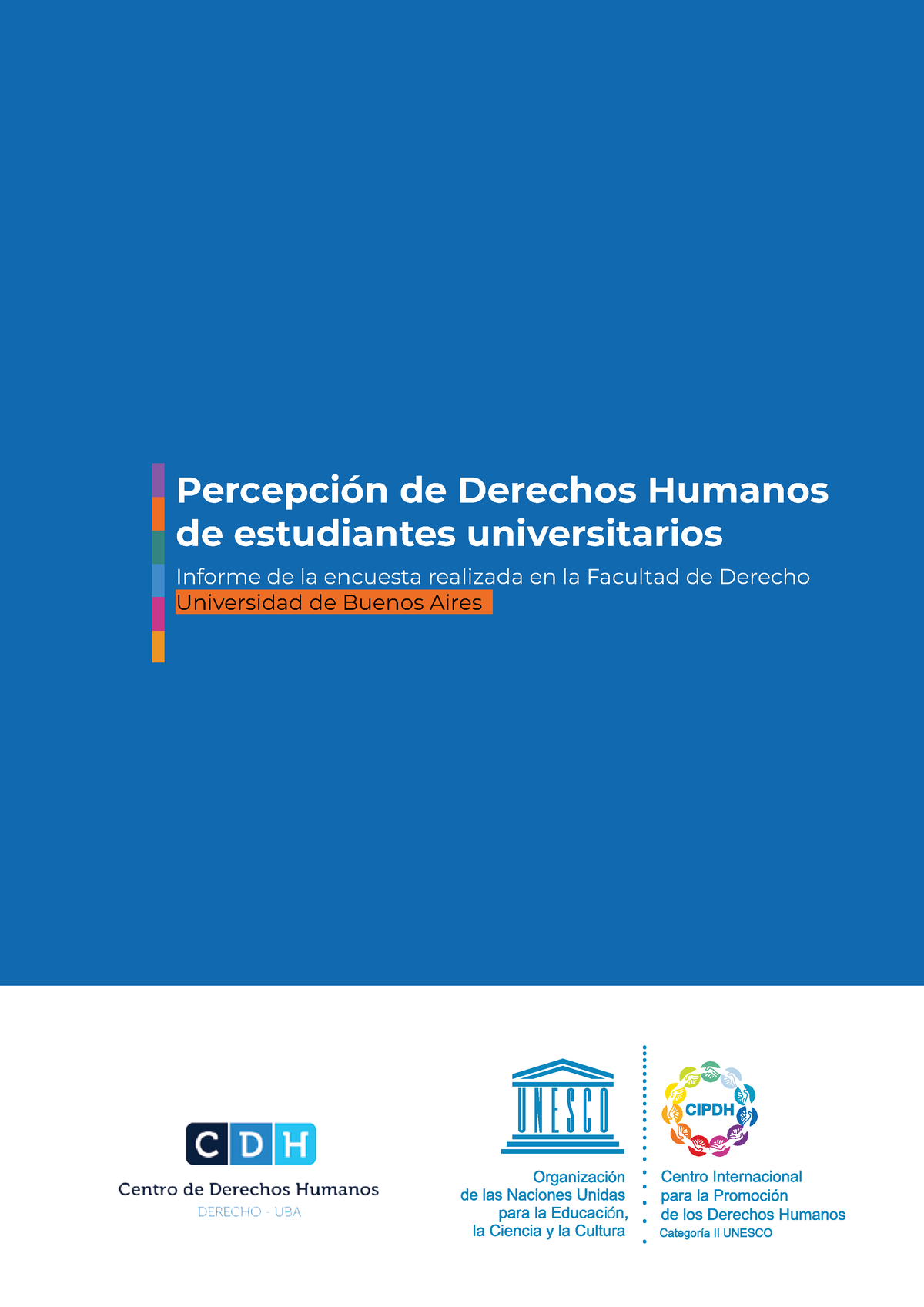 Informe-UBA - Un Extenso Informe Sobre Los Derechos Humanos, Su ...