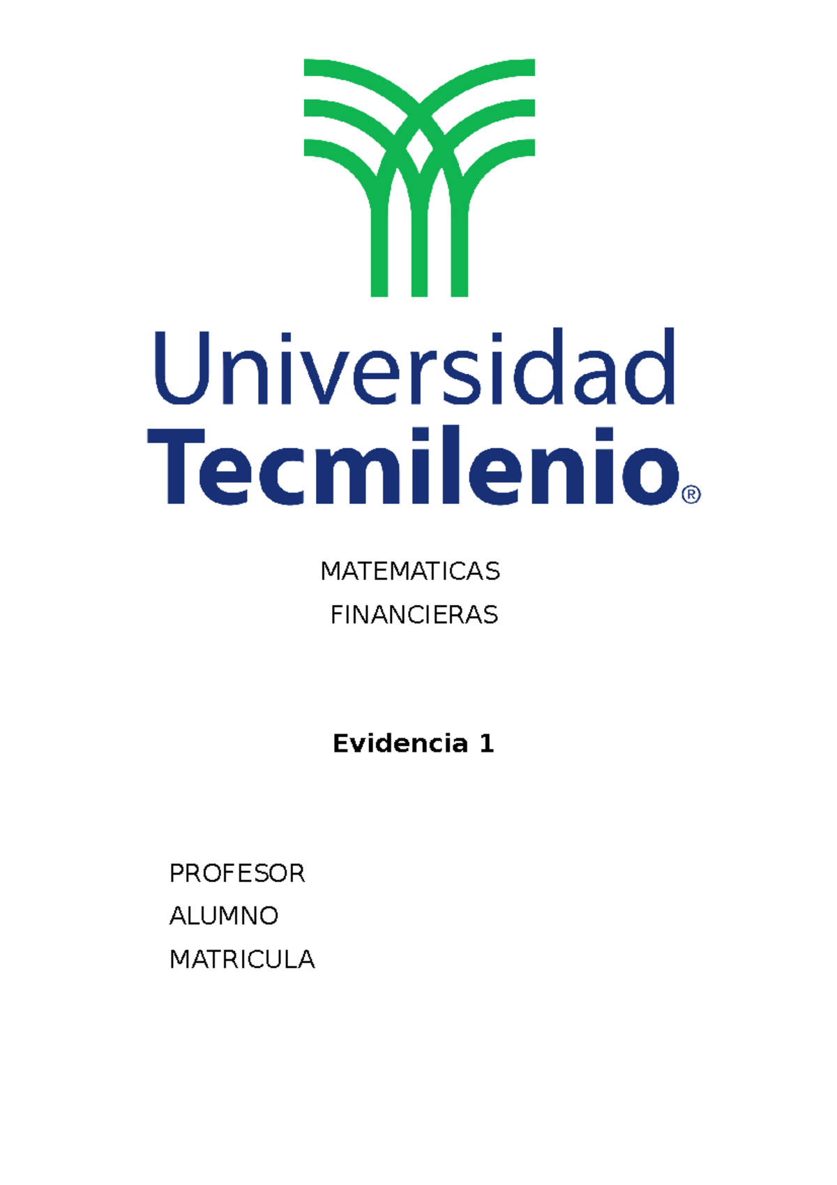 Ejercicio 1 Matemáticas Financieras - MATEMATICAS FINANCIERAS Evidencia ...