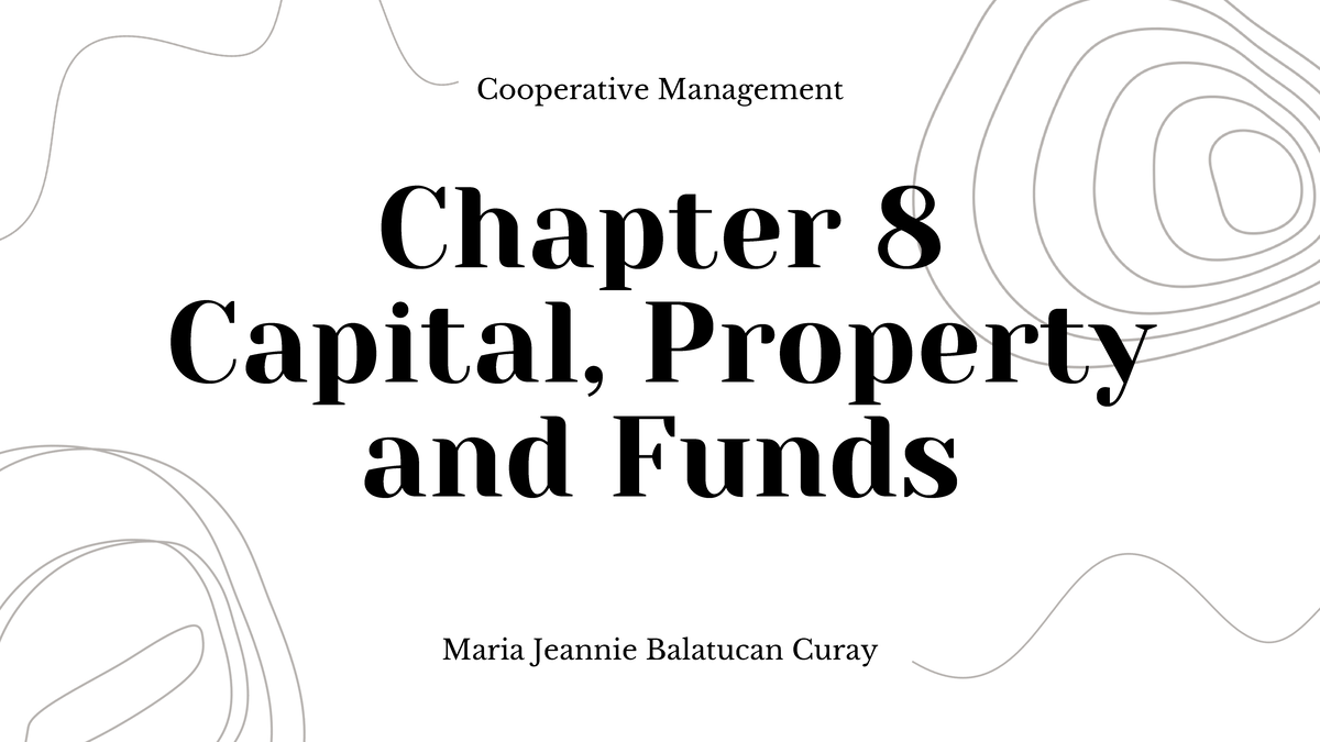 Ch.8 - 9 RA9520 04062024 - Chapter 8 Capital, Property and Funds ...