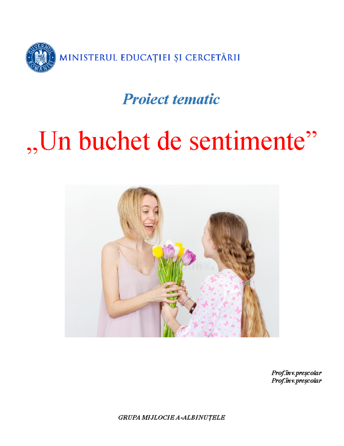 Un buchet de sentimente-Proiect tematic - Proiect tematic „Un buchet de ...