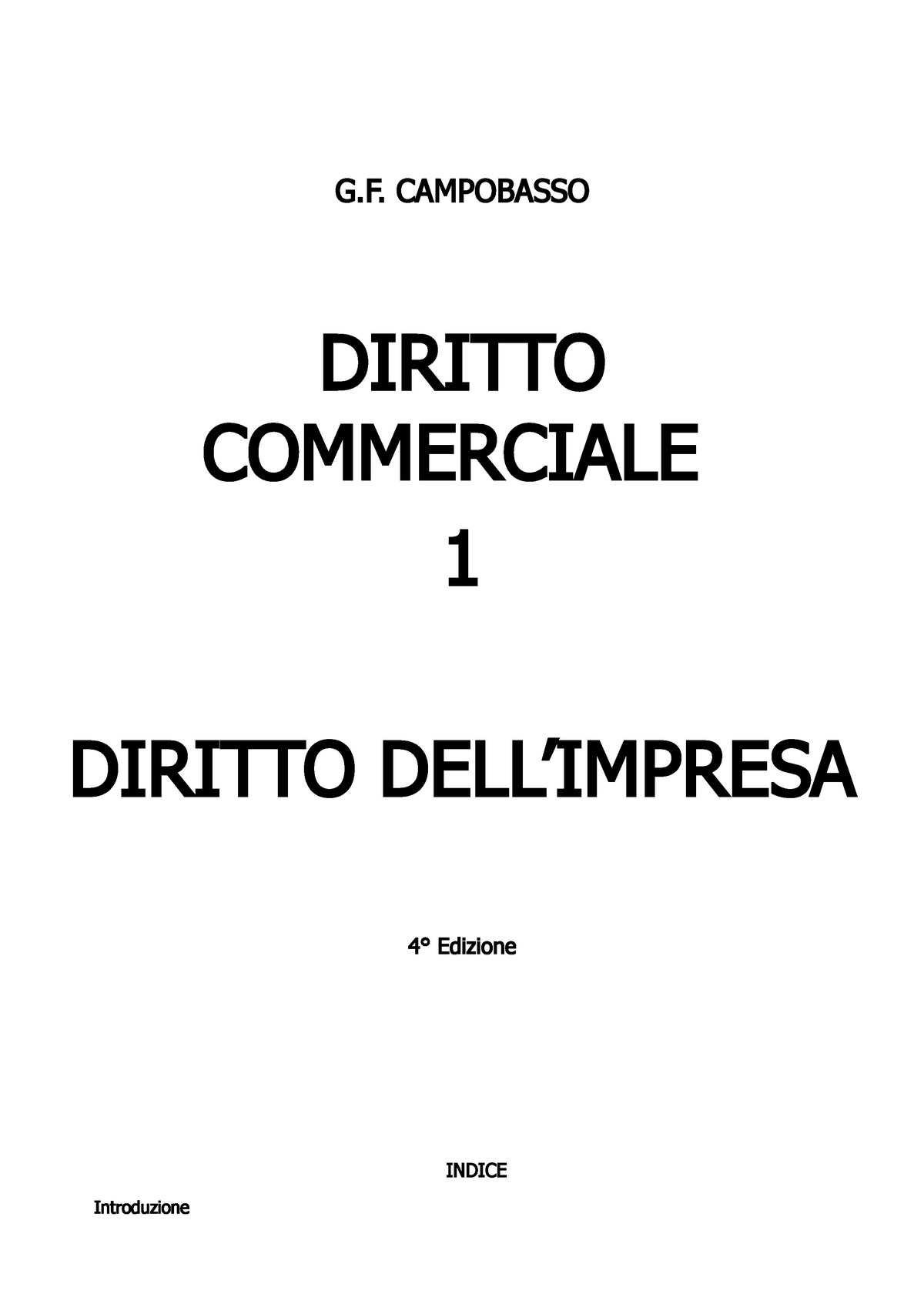 Diritto commerciale (riassunto primo volume campobasso) - G. CAMPOBASSO  DIRITTO COMMERCIALE 1 - Studocu