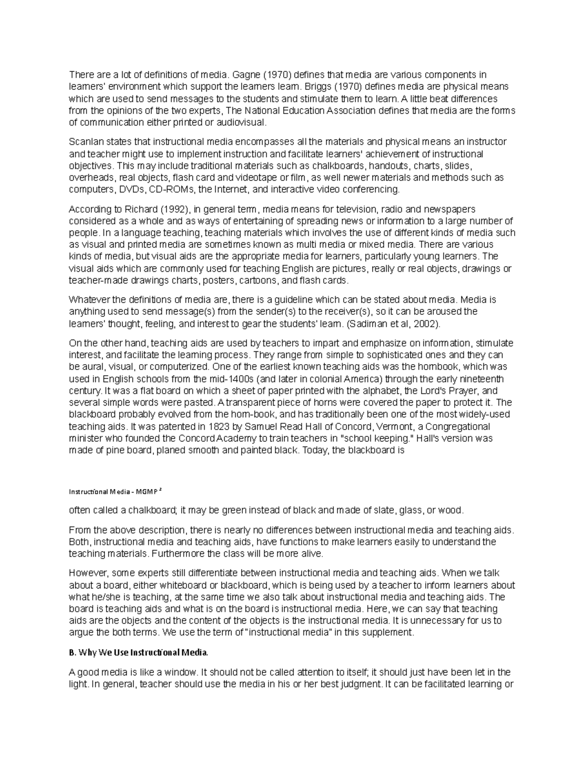 Instructional media 1 There are a lot of definitions of media. Gagne