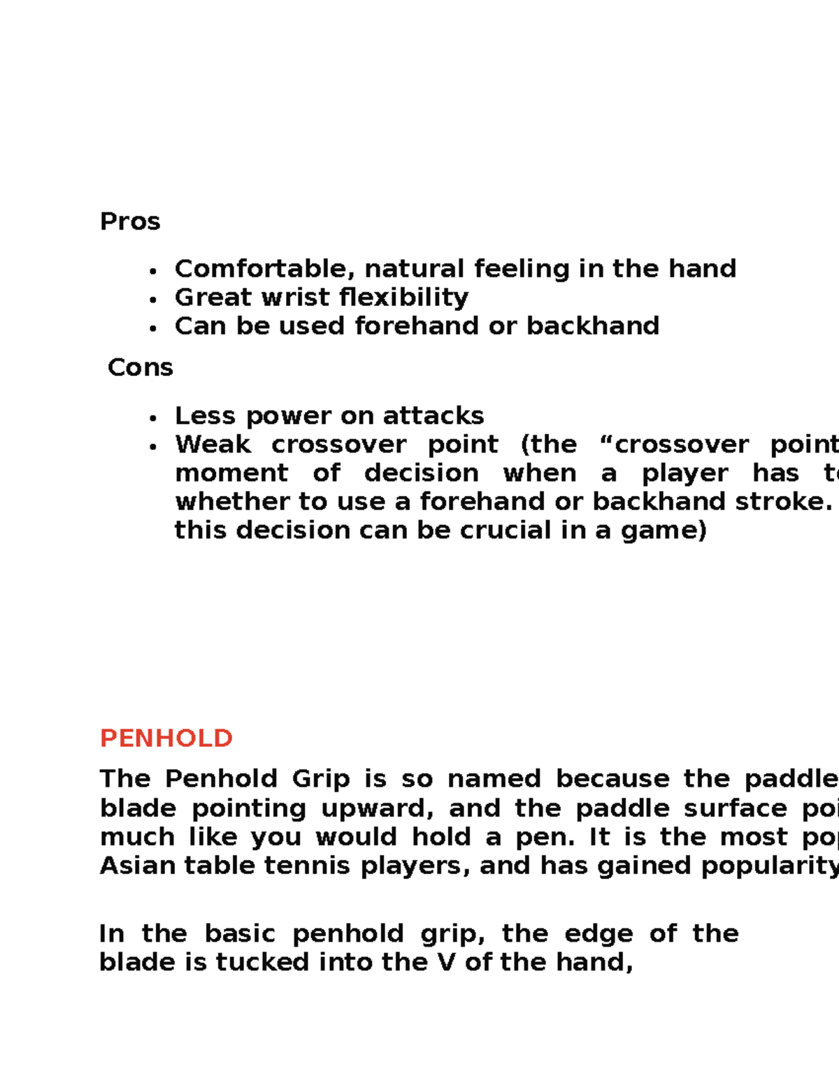 types of grip part 2 Pros Comfortable, natural feeling in the hand