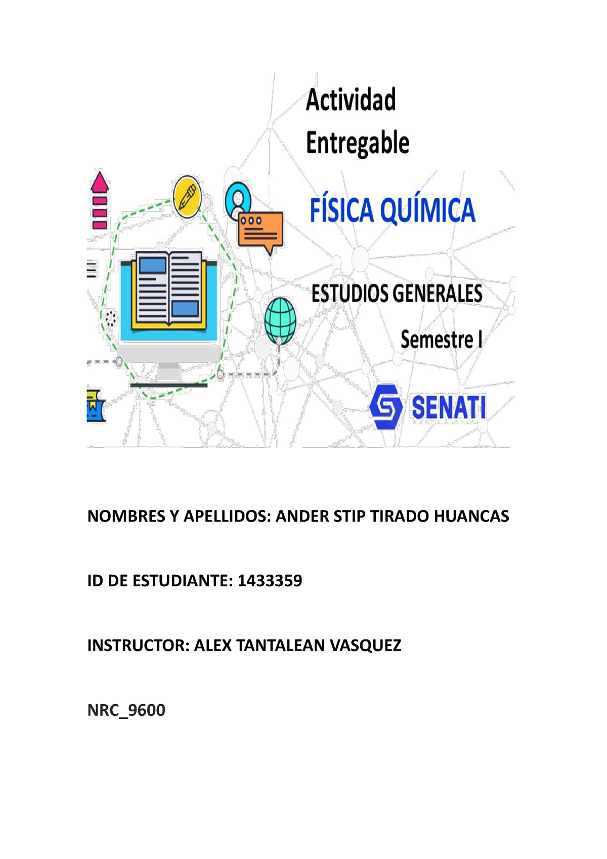 Fisica Quimica Entregable 2 Ander Stip Th Nombres Y Apellidos Ander Stip Tirado Huancas Id De 9127