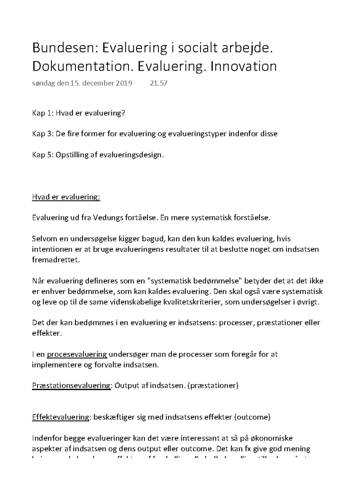 Bundesen Evaluering i socialt arbejde. Dokumentation. Evaluering. Innovation Kap 1 Hvad er