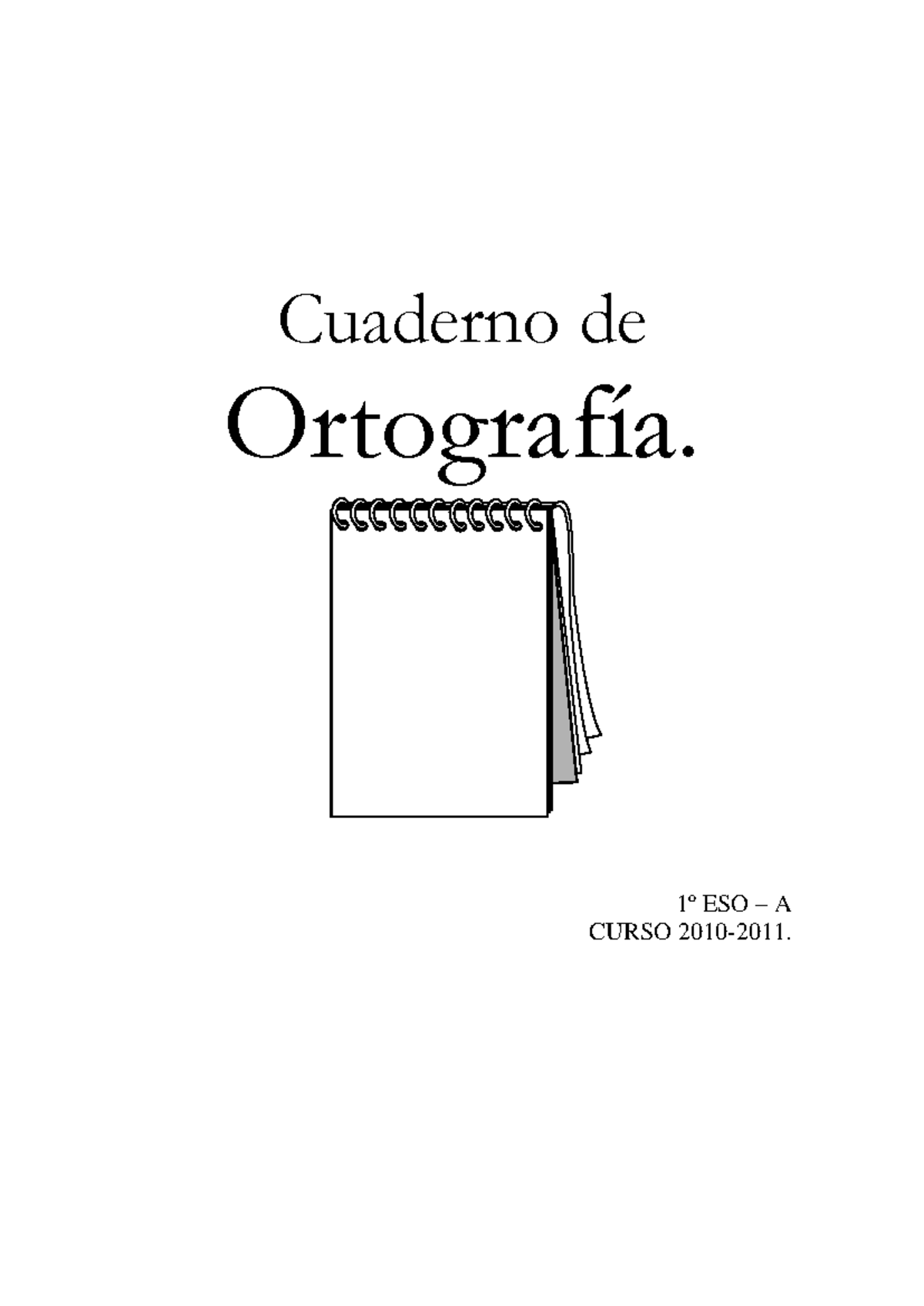 Cuadernillo Ortografia 2 - Cuaderno De Ortografía. 1º ESO – A CURSO ...